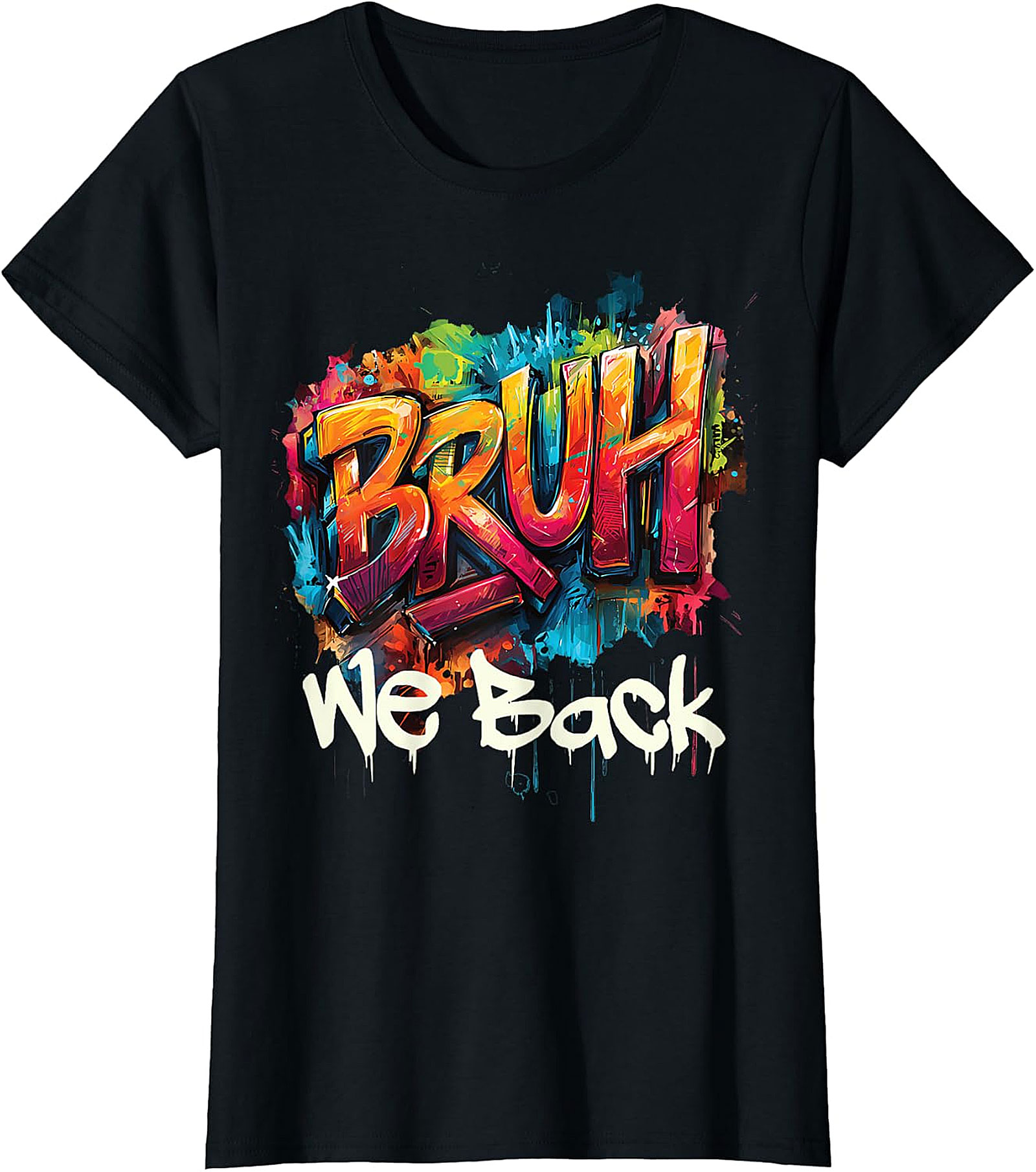 Bruh We Back Graffiti T-Shirt - Urban Street Art Tee