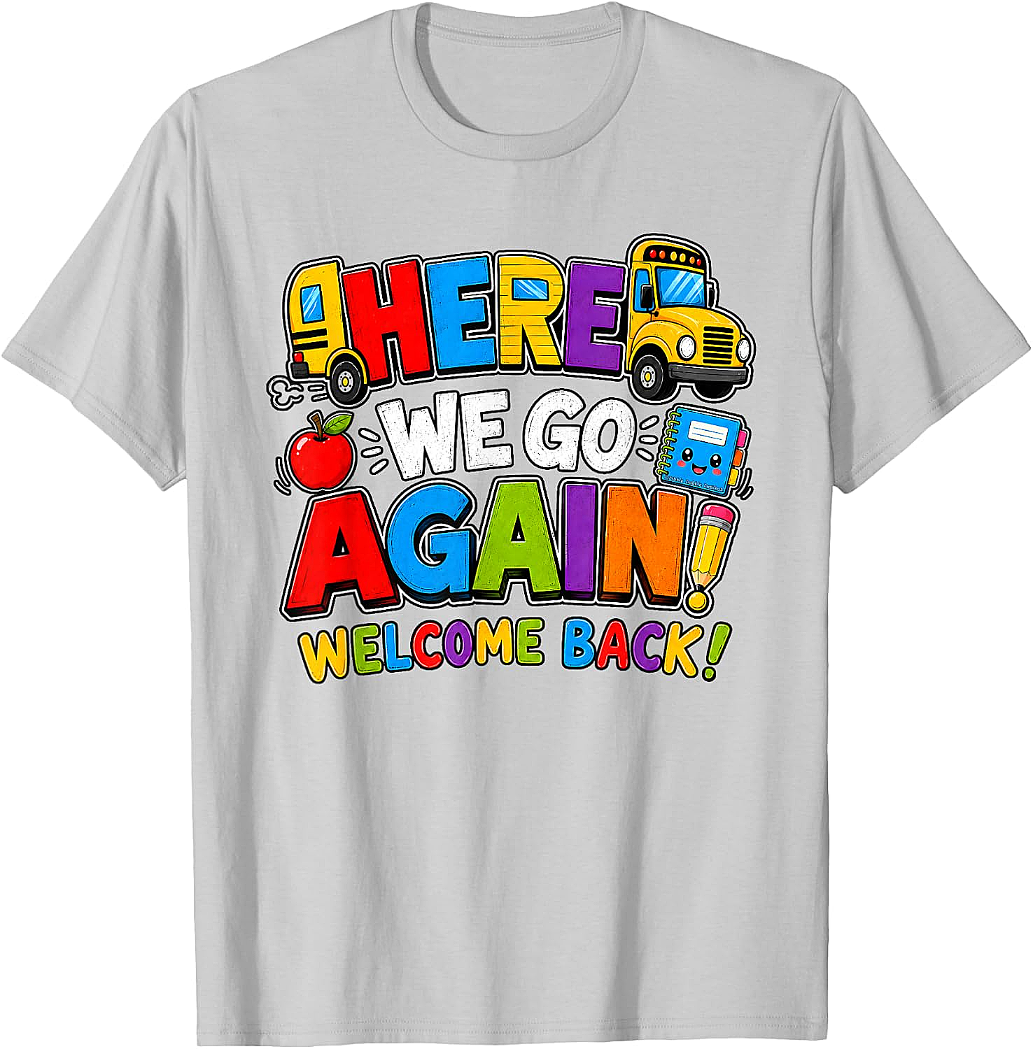School Bus Here We Go Again Back to School T-Shirt