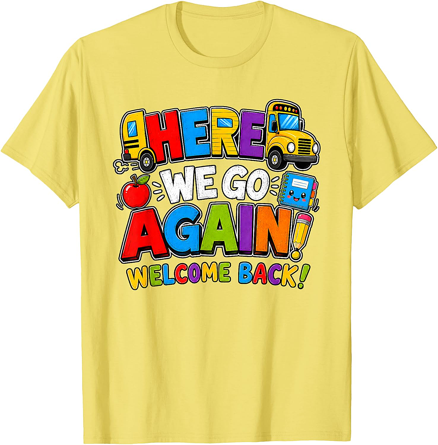 School Bus Here We Go Again Back to School T-Shirt