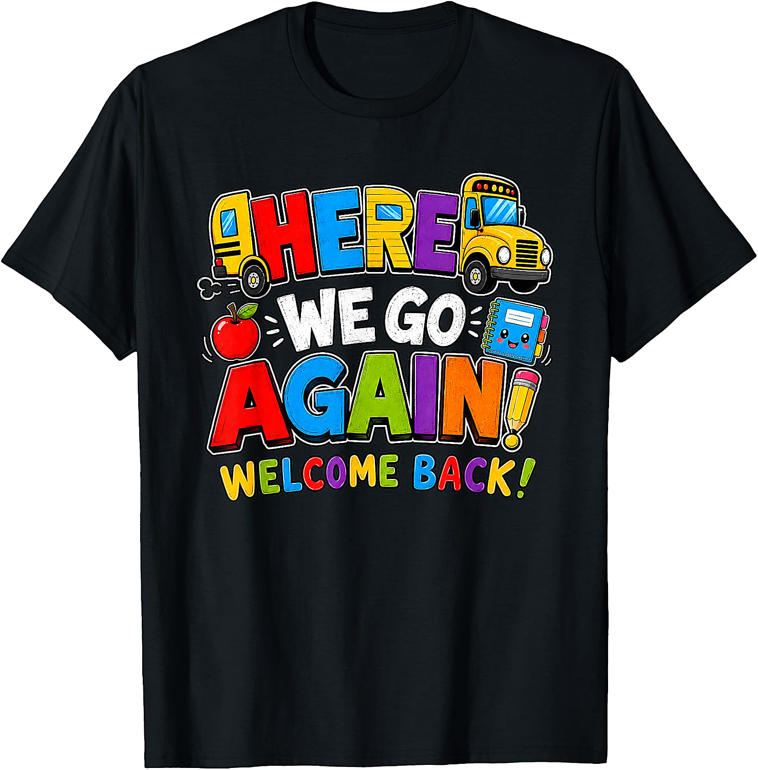 School Bus Here We Go Again Back to School T-Shirt