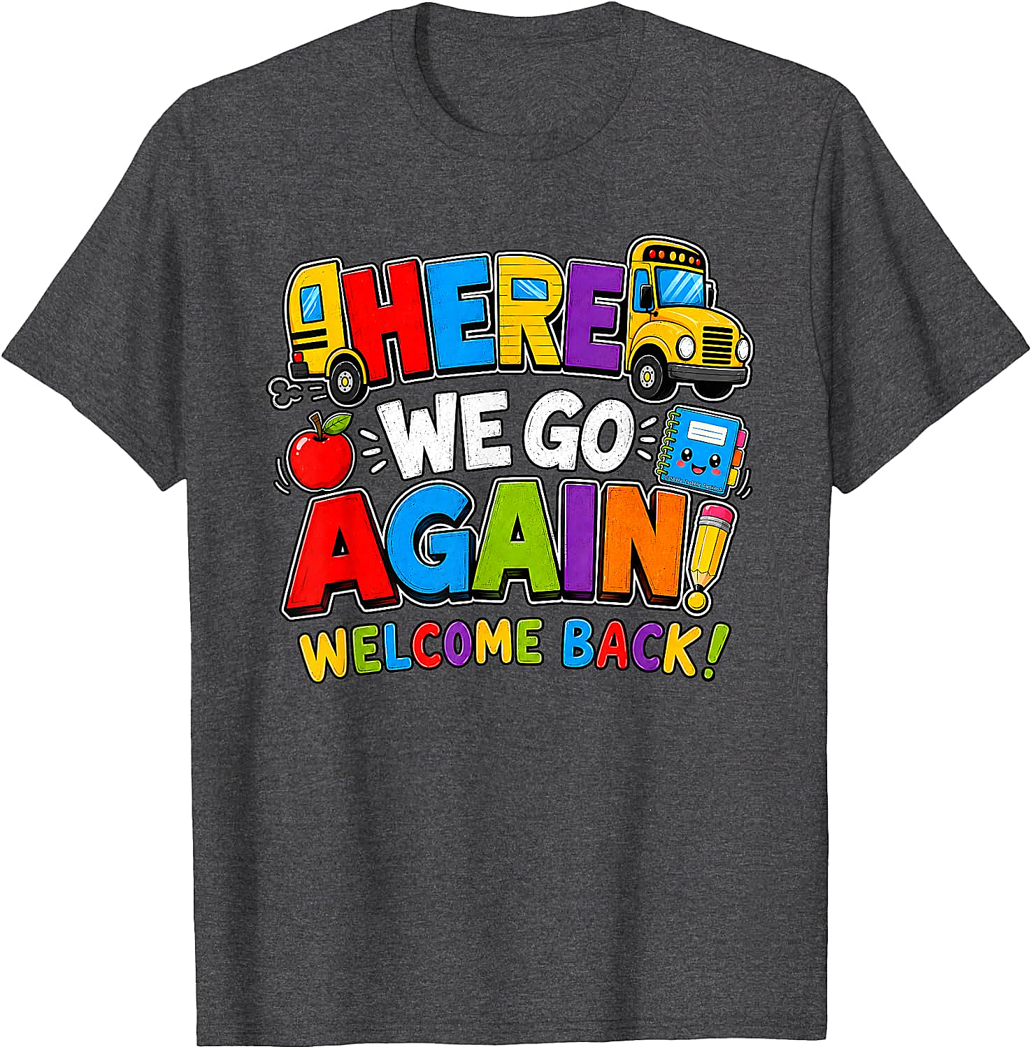 School Bus Here We Go Again Back to School T-Shirt