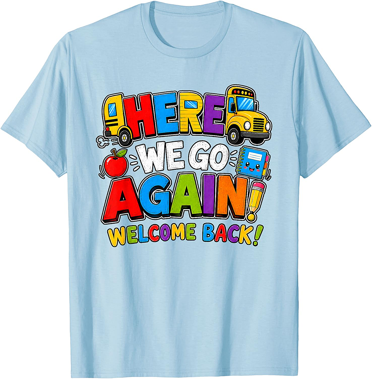 School Bus Here We Go Again Back to School T-Shirt