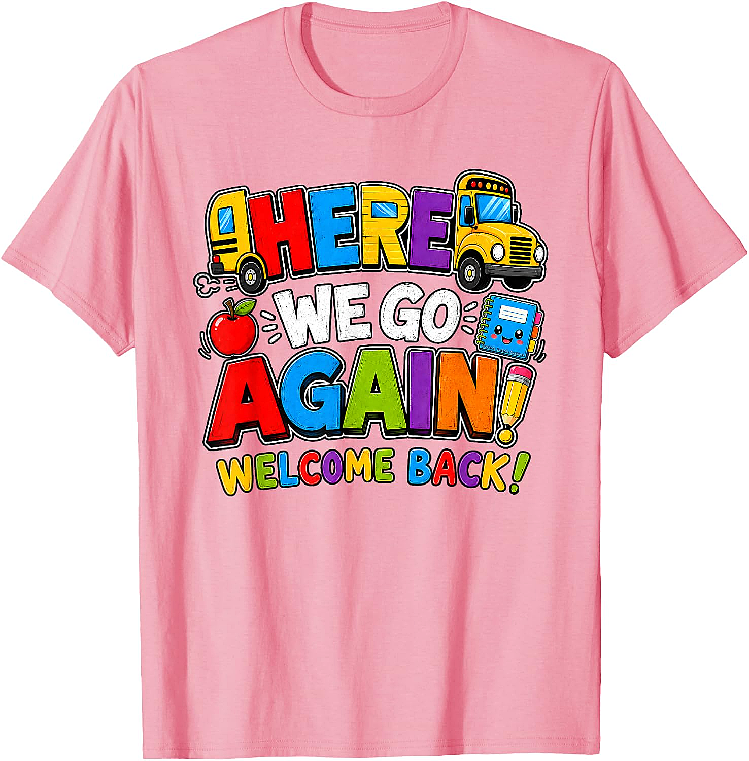 School Bus Here We Go Again Back to School T-Shirt