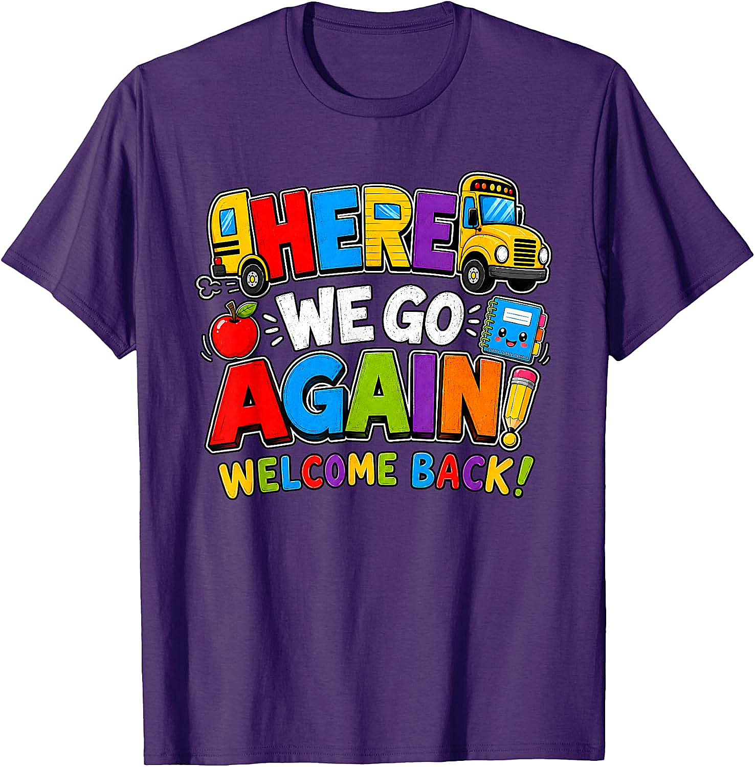 School Bus Here We Go Again Back to School T-Shirt