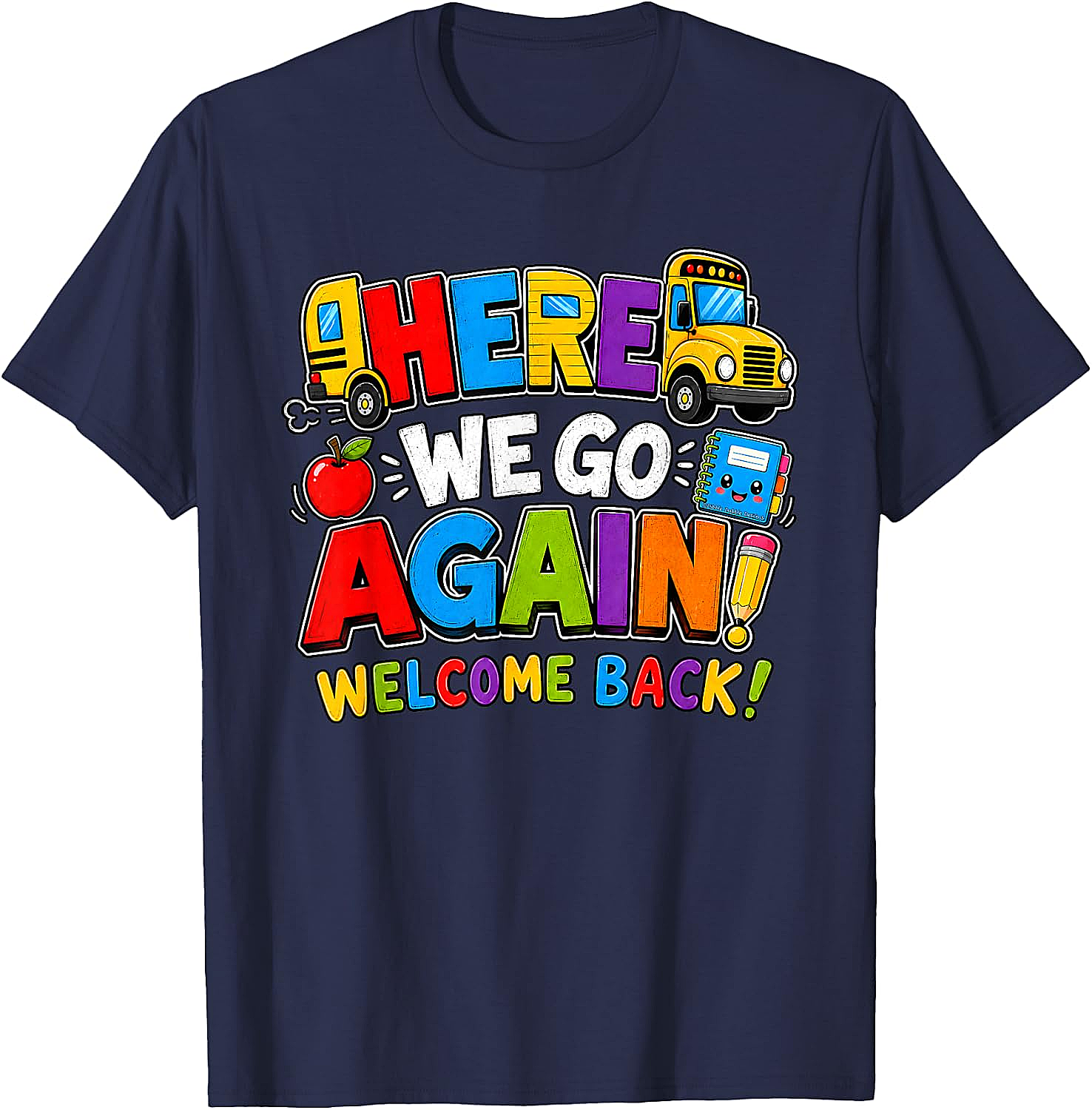 School Bus Here We Go Again Back to School T-Shirt