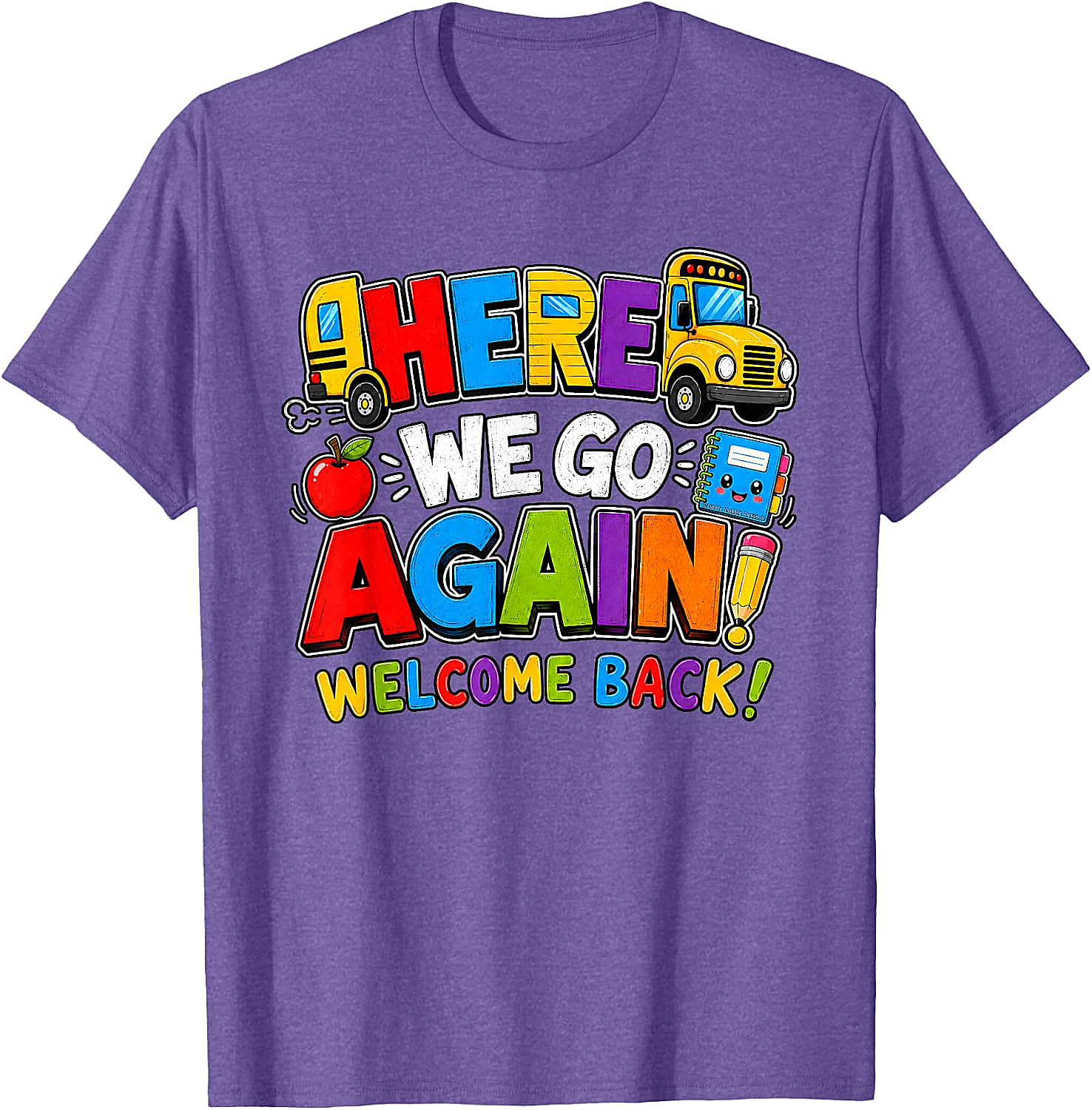 School Bus Here We Go Again Back to School T-Shirt