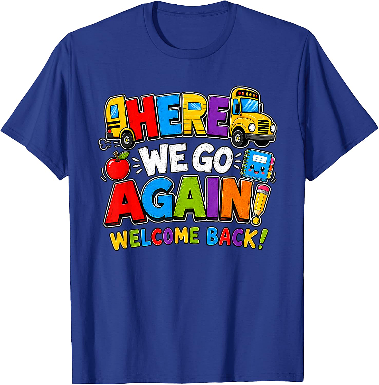 School Bus Here We Go Again Back to School T-Shirt