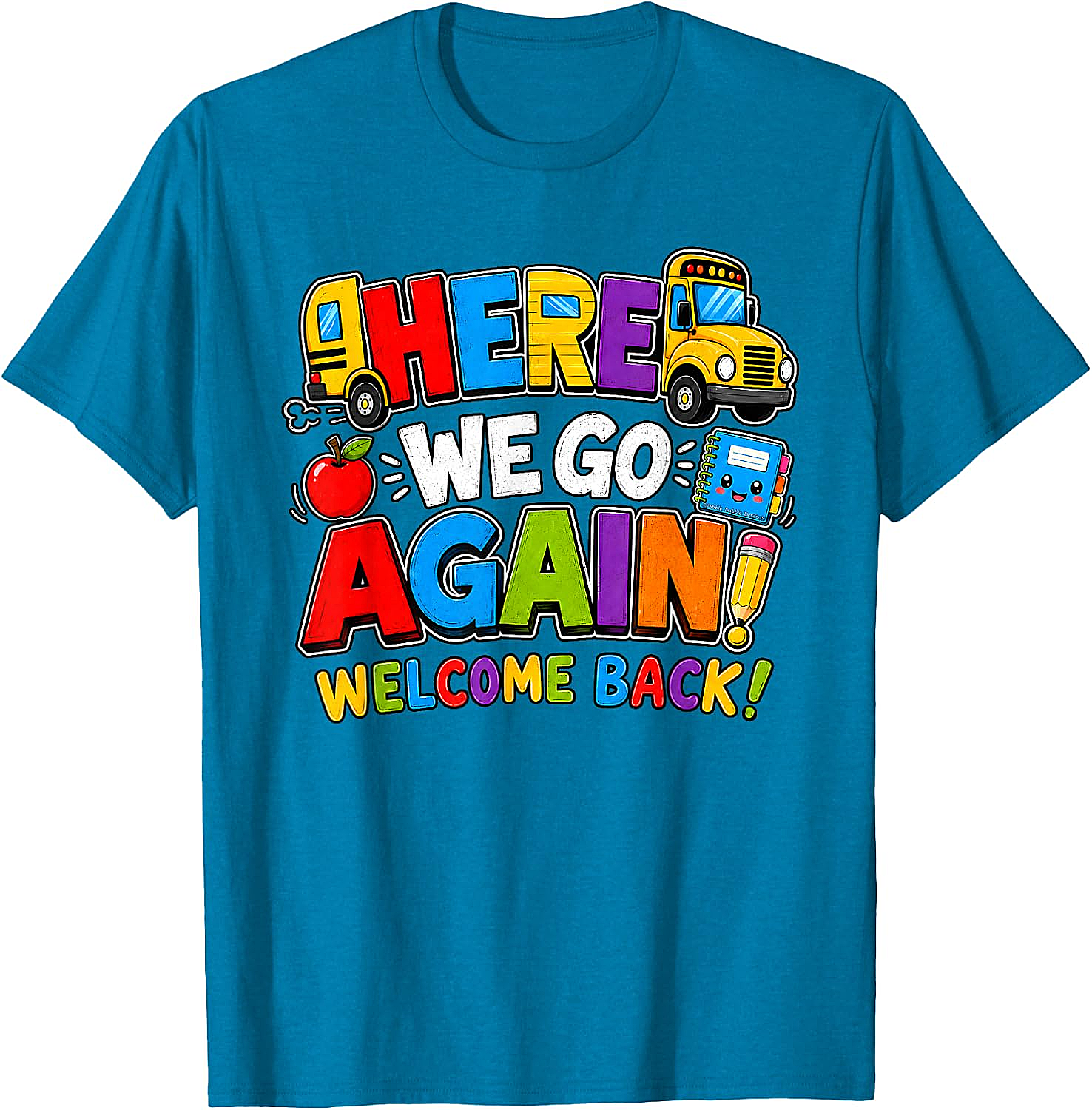 School Bus Here We Go Again Back to School T-Shirt