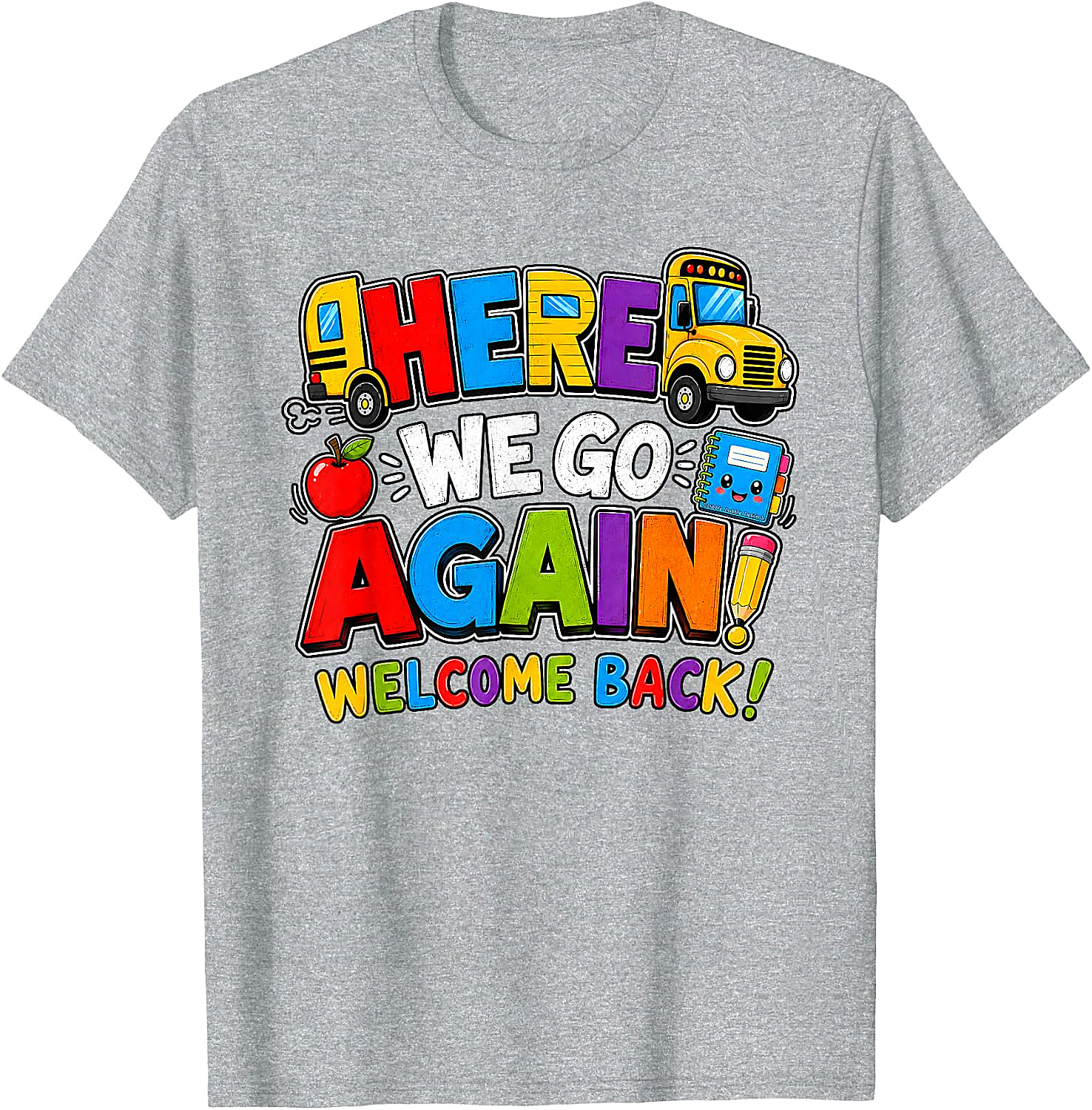 School Bus Here We Go Again Back to School T-Shirt