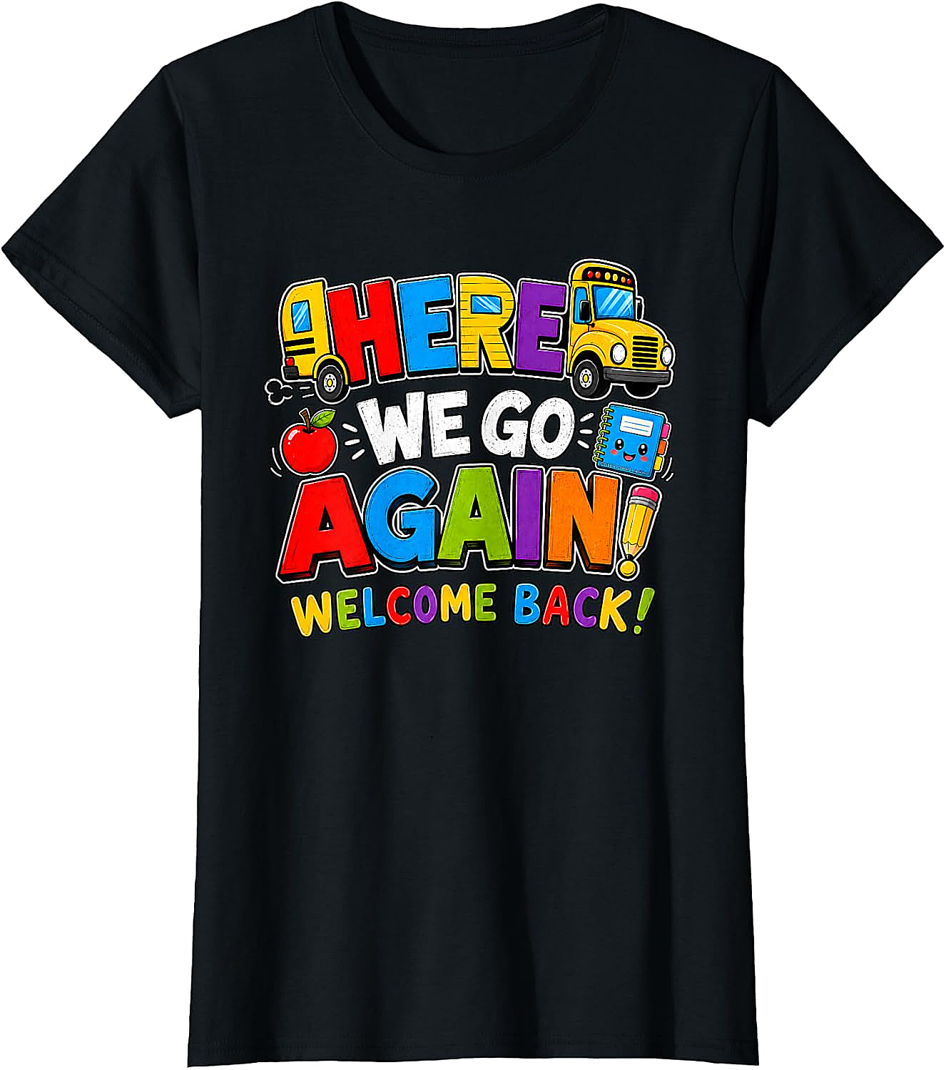 School Bus Here We Go Again Back to School T-Shirt