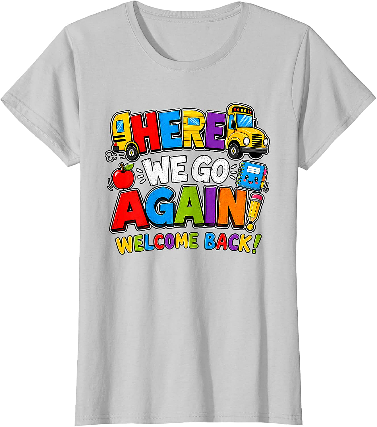 School Bus Here We Go Again Back to School T-Shirt