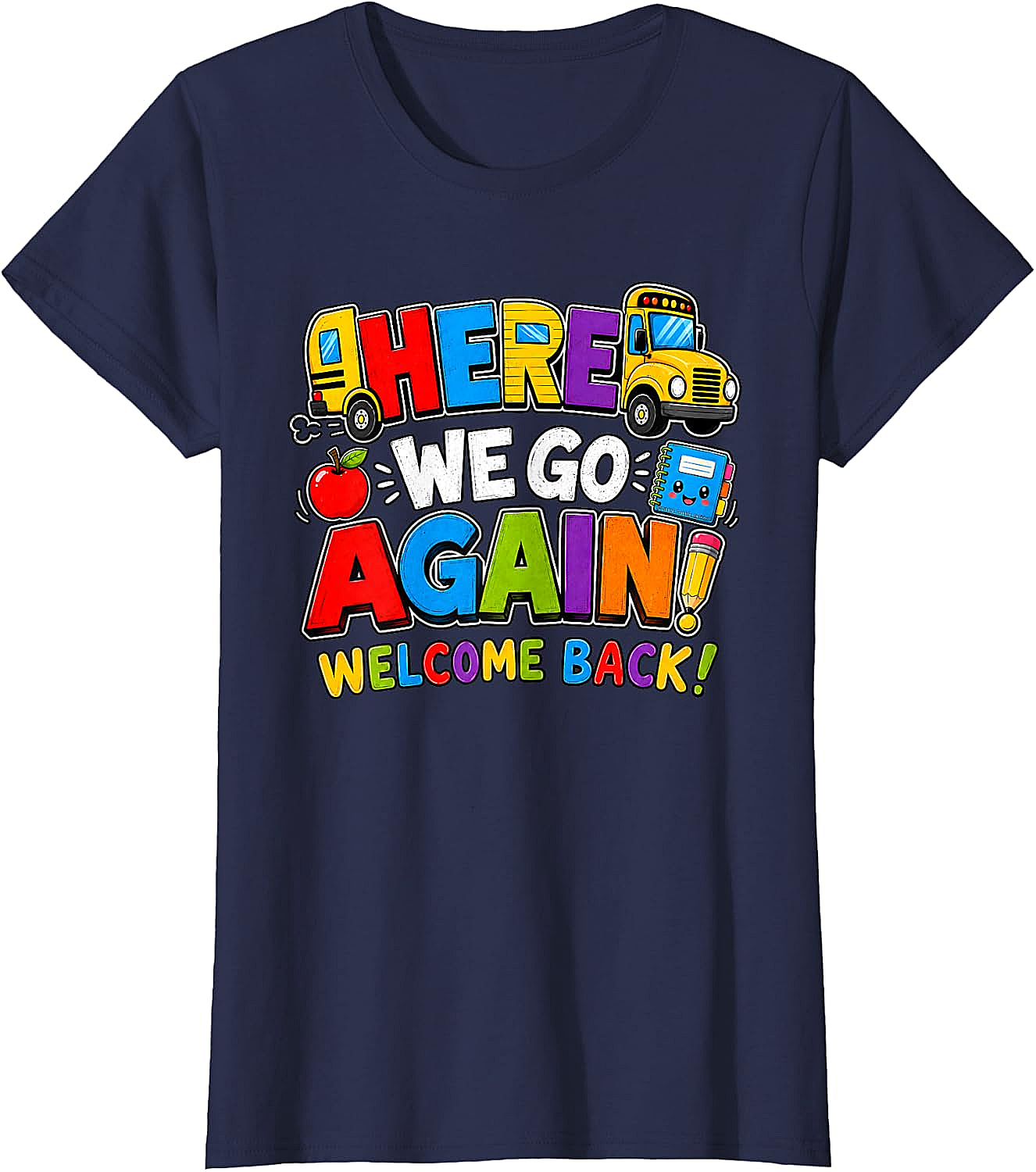 School Bus Here We Go Again Back to School T-Shirt