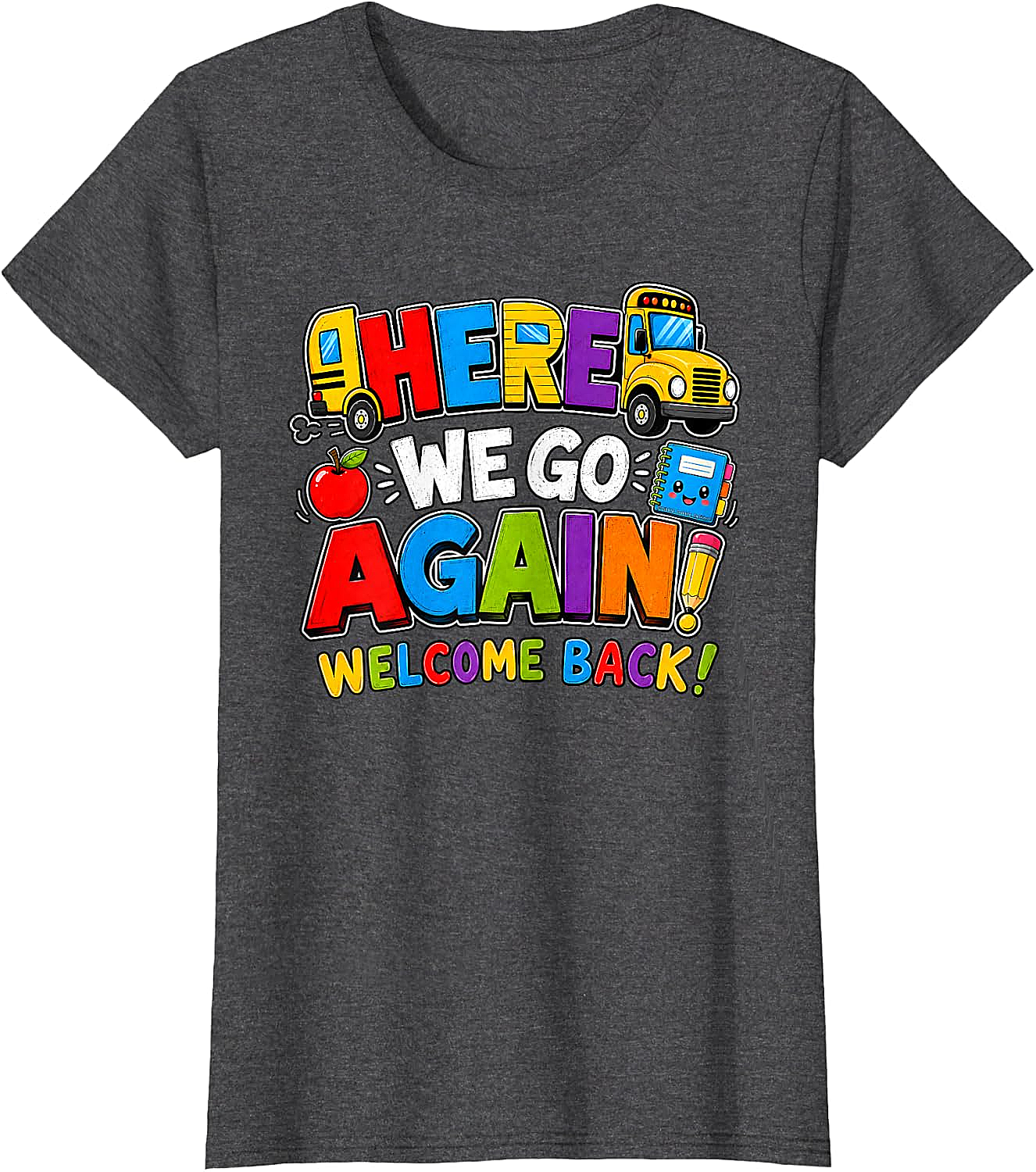 School Bus Here We Go Again Back to School T-Shirt