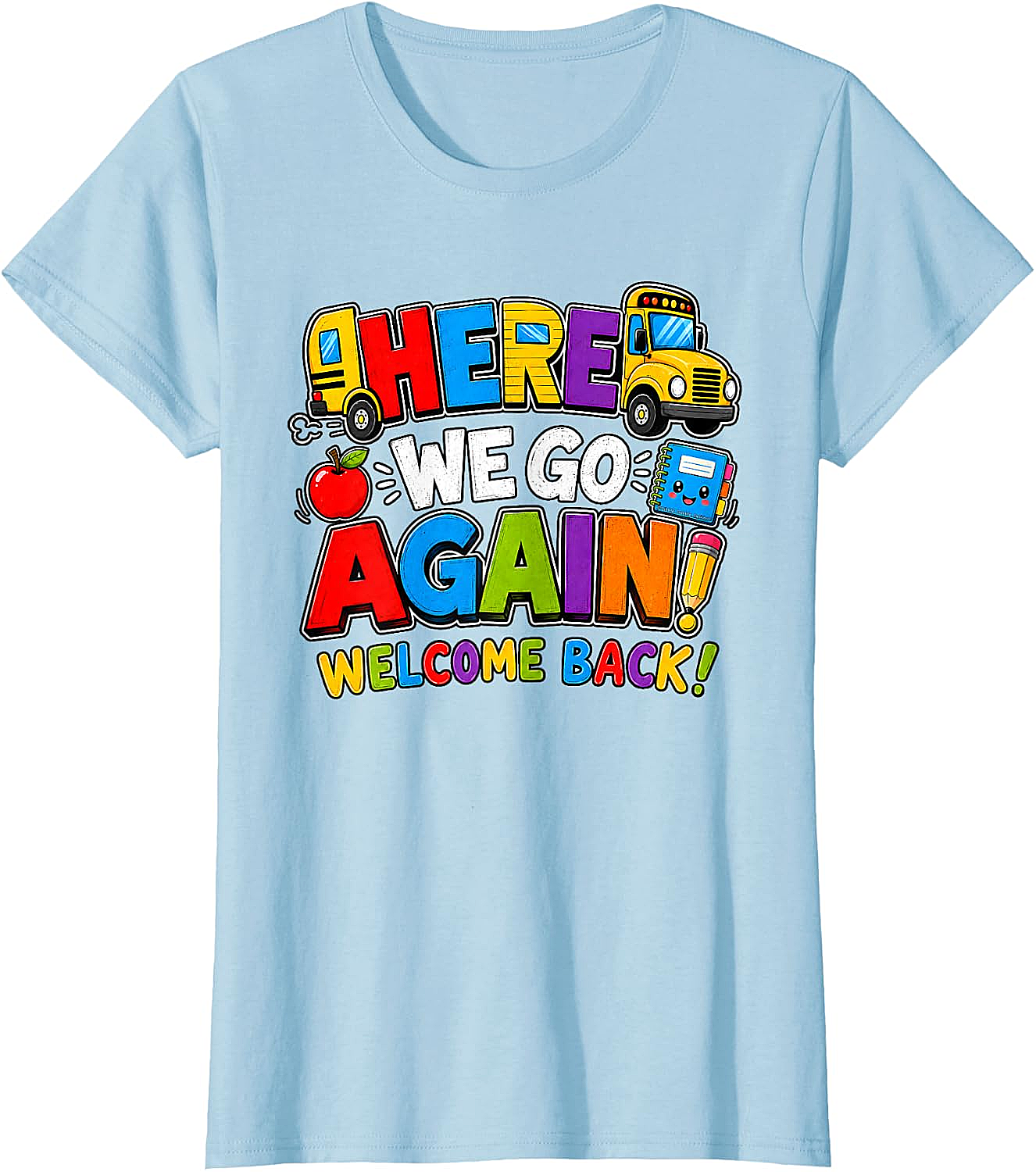 School Bus Here We Go Again Back to School T-Shirt