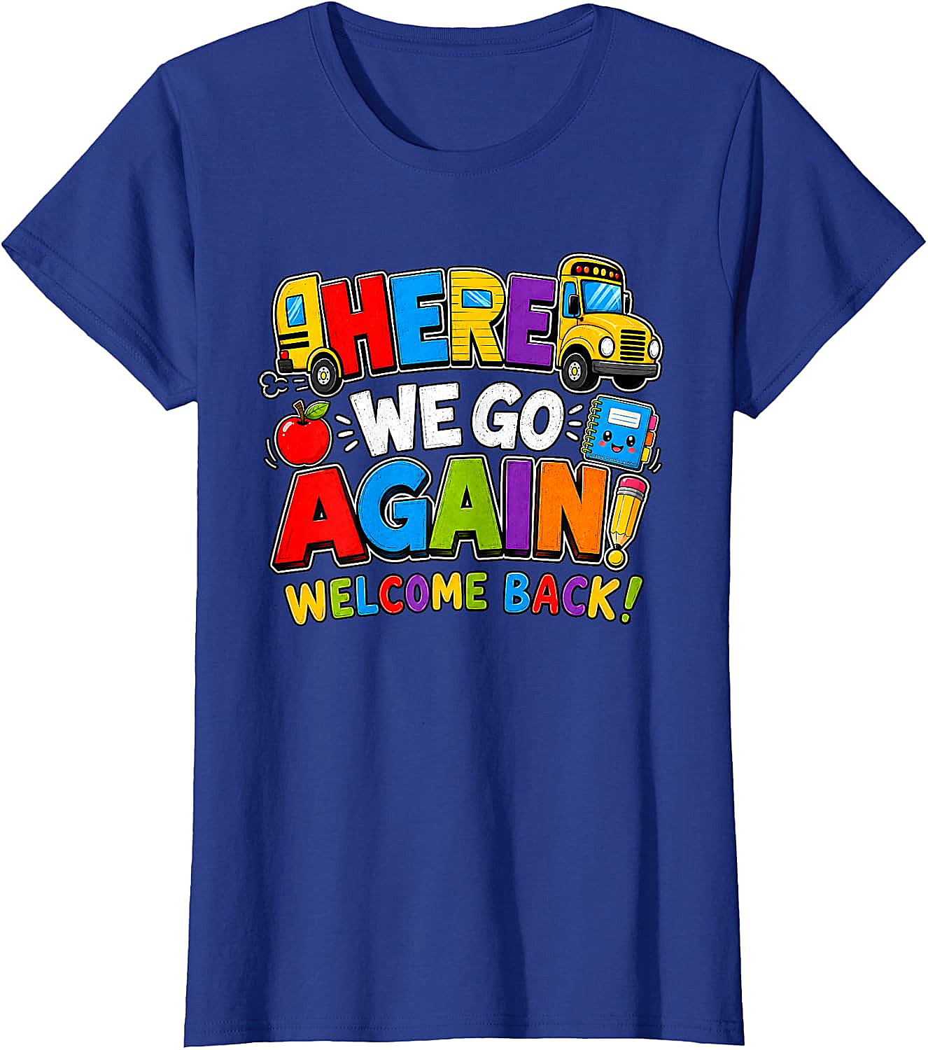 School Bus Here We Go Again Back to School T-Shirt