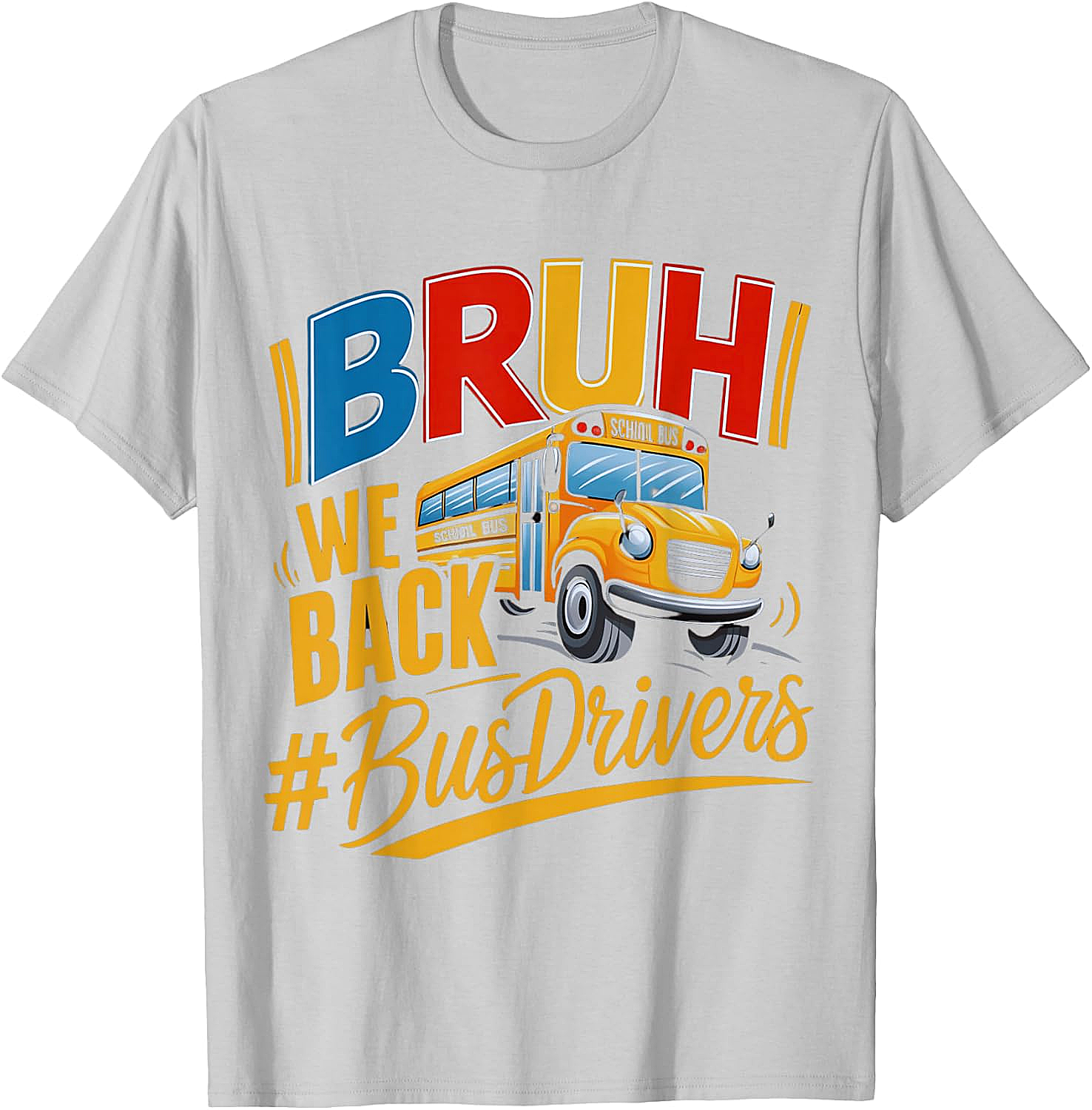 Funny Bruh We Back Bus Driver T-Shirt Back to School Tee