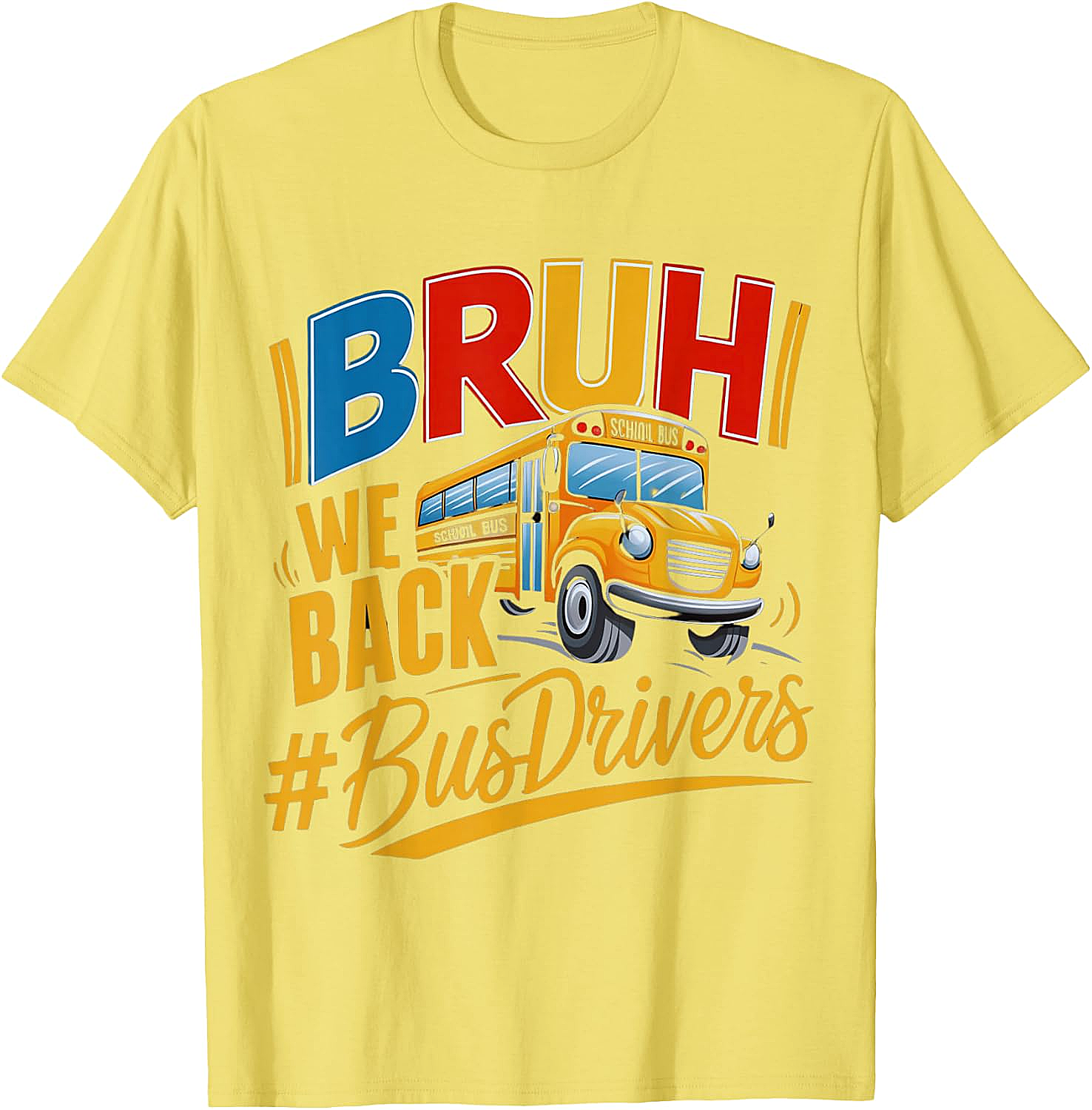 Funny Bruh We Back Bus Driver T-Shirt Back to School Tee