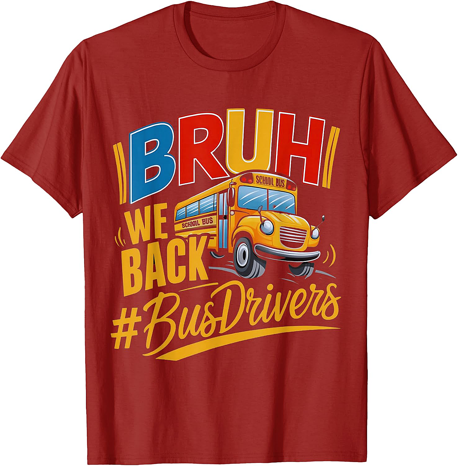 Funny Bruh We Back Bus Driver T-Shirt Back to School Tee