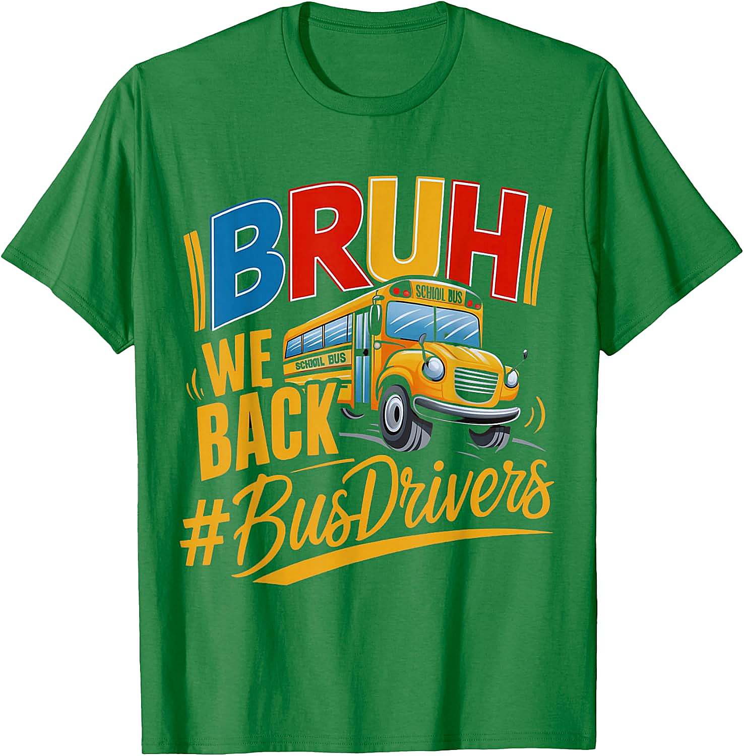 Funny Bruh We Back Bus Driver T-Shirt Back to School Tee