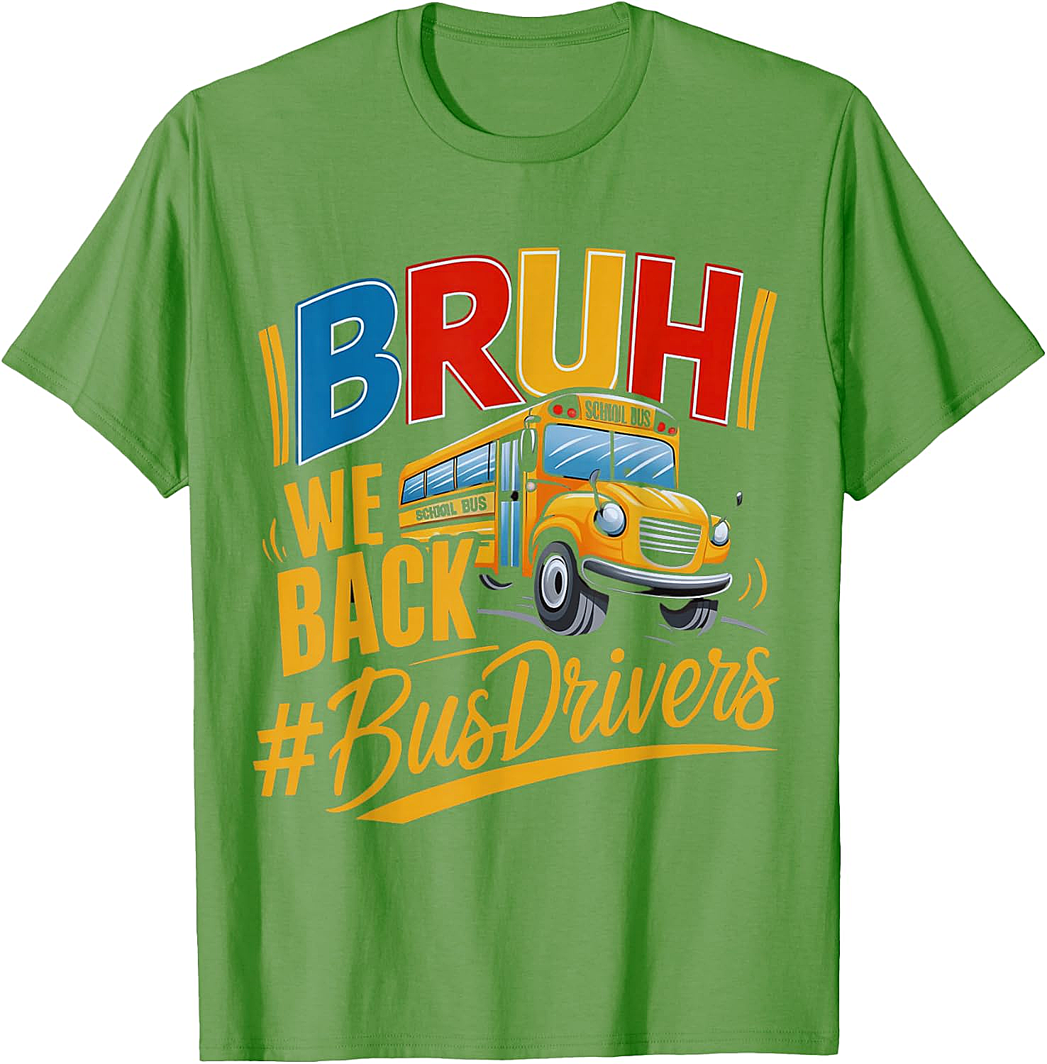 Funny Bruh We Back Bus Driver T-Shirt Back to School Tee