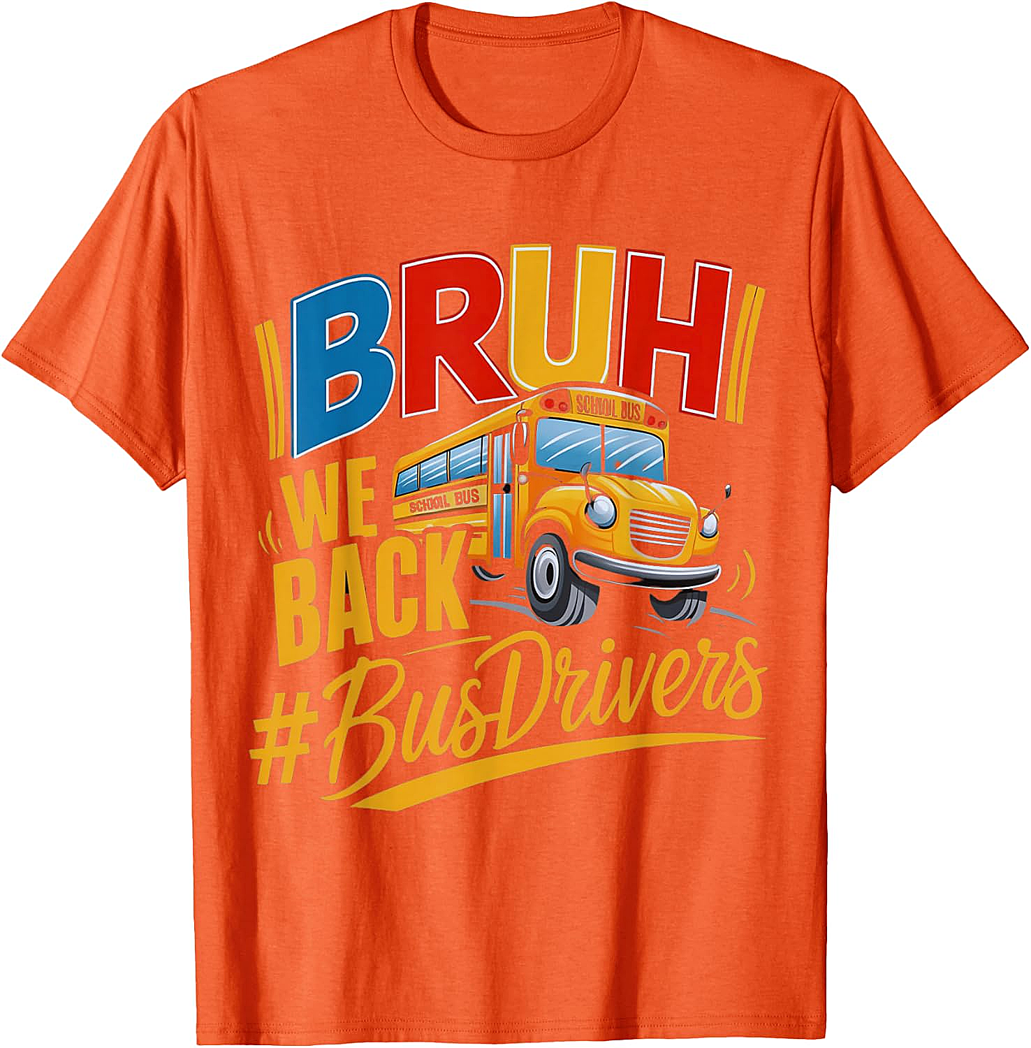 Funny Bruh We Back Bus Driver T-Shirt Back to School Tee