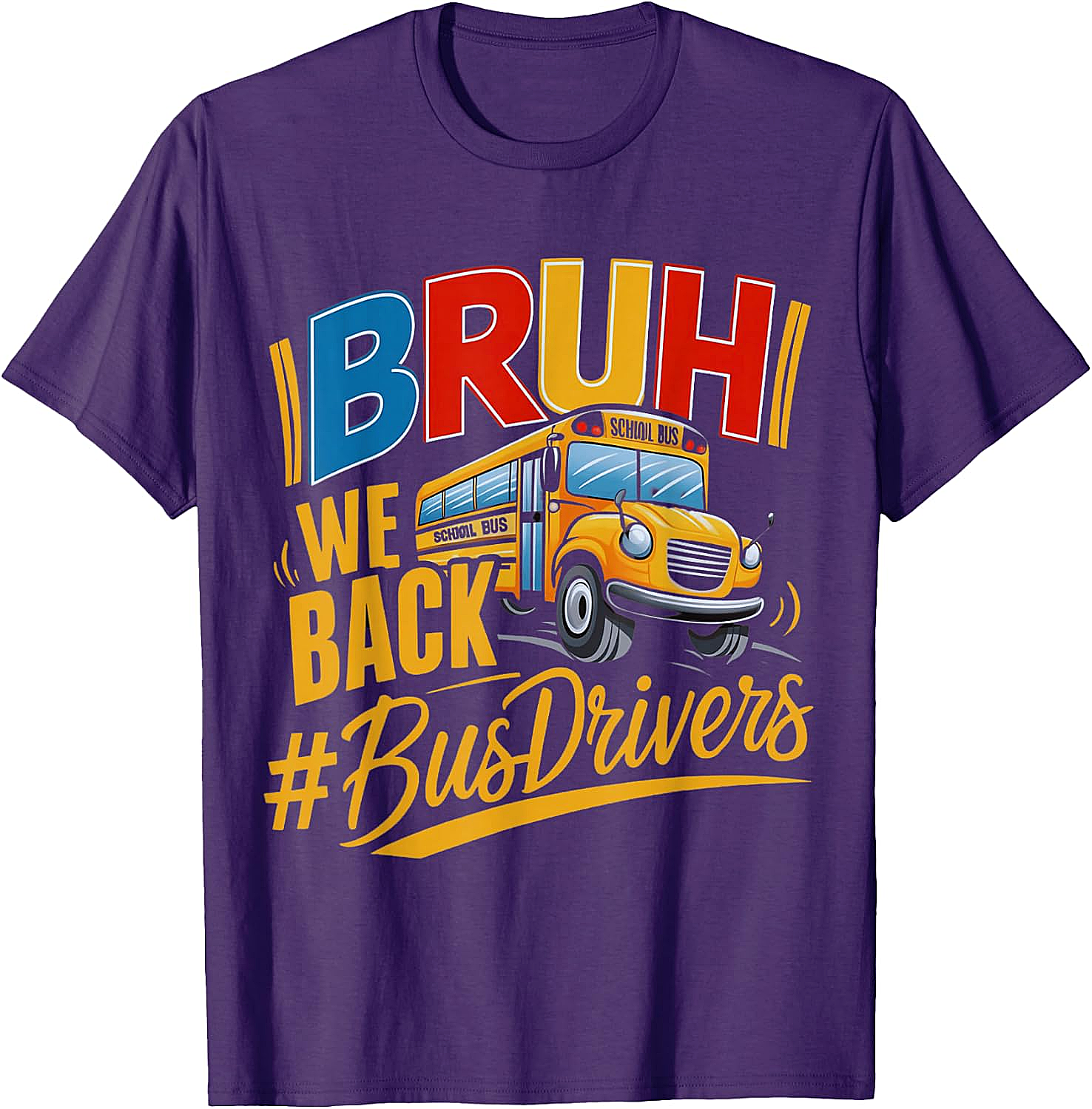 Funny Bruh We Back Bus Driver T-Shirt Back to School Tee
