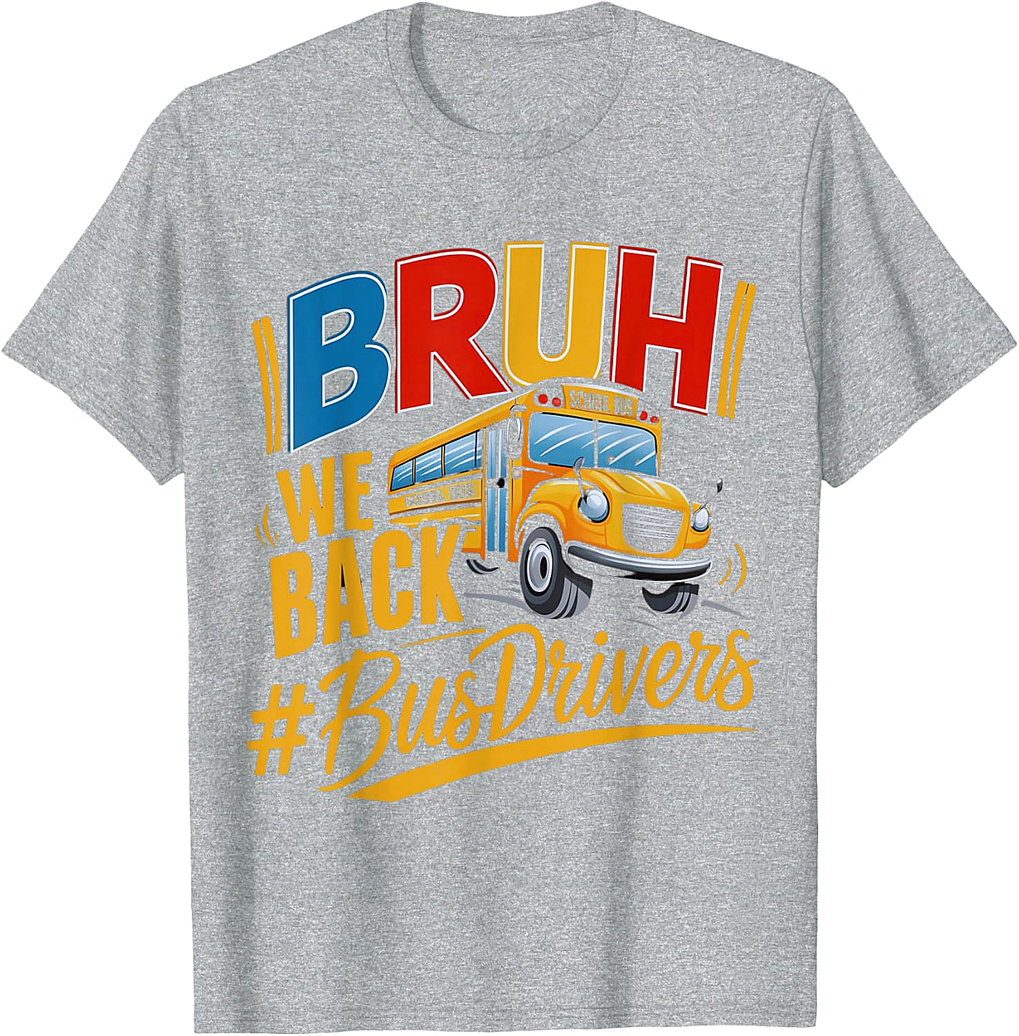 Funny Bruh We Back Bus Driver T-Shirt Back to School Tee