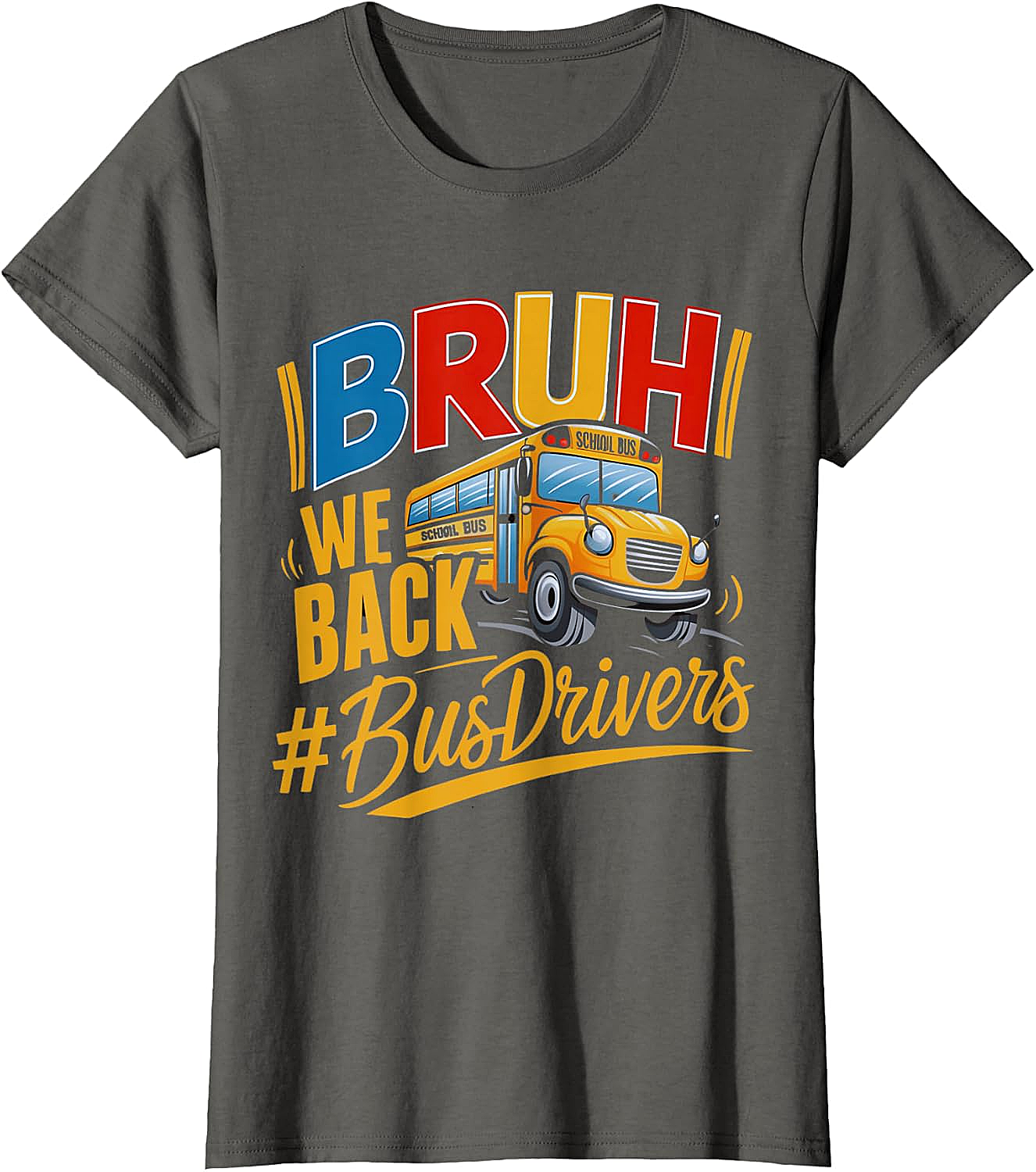 Funny Bruh We Back Bus Driver T-Shirt Back to School Tee