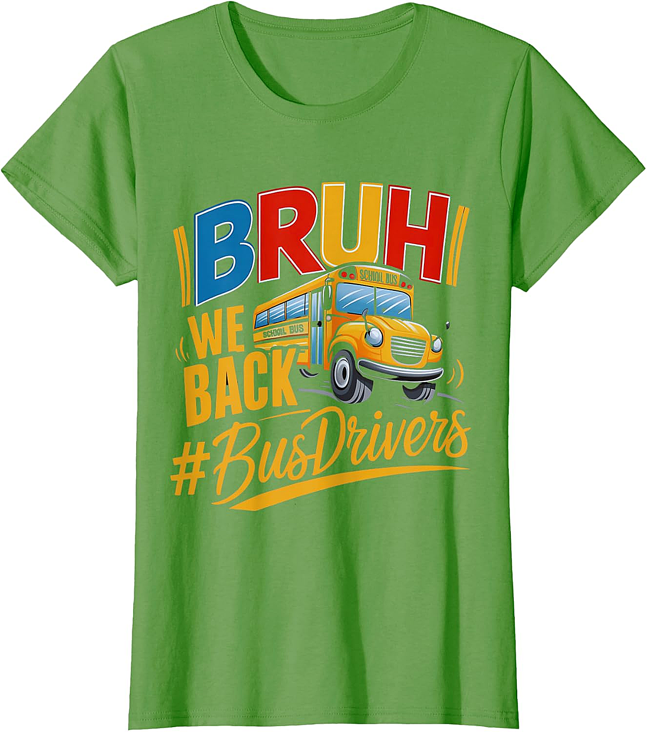 Funny Bruh We Back Bus Driver T-Shirt Back to School Tee