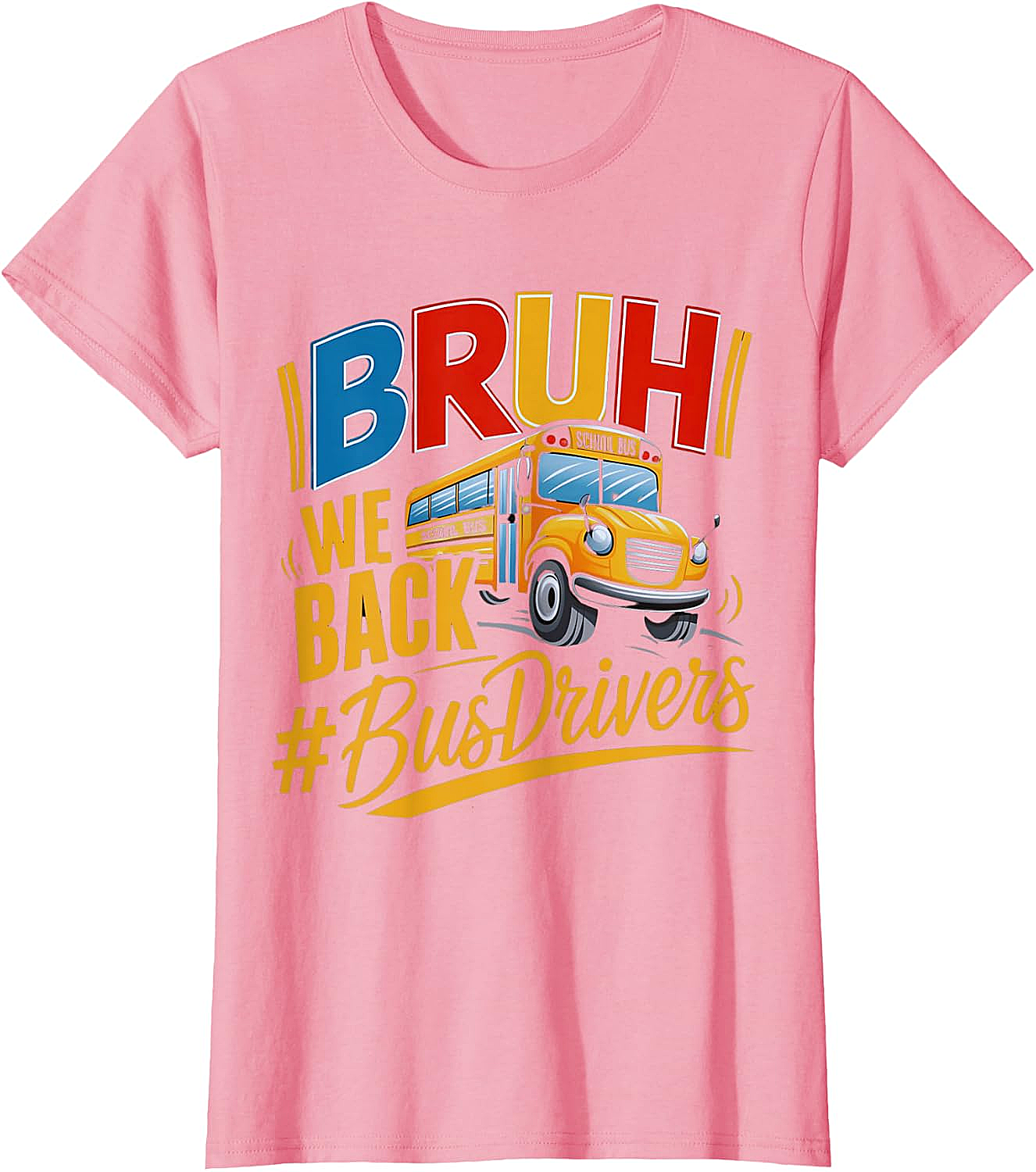 Funny Bruh We Back Bus Driver T-Shirt Back to School Tee