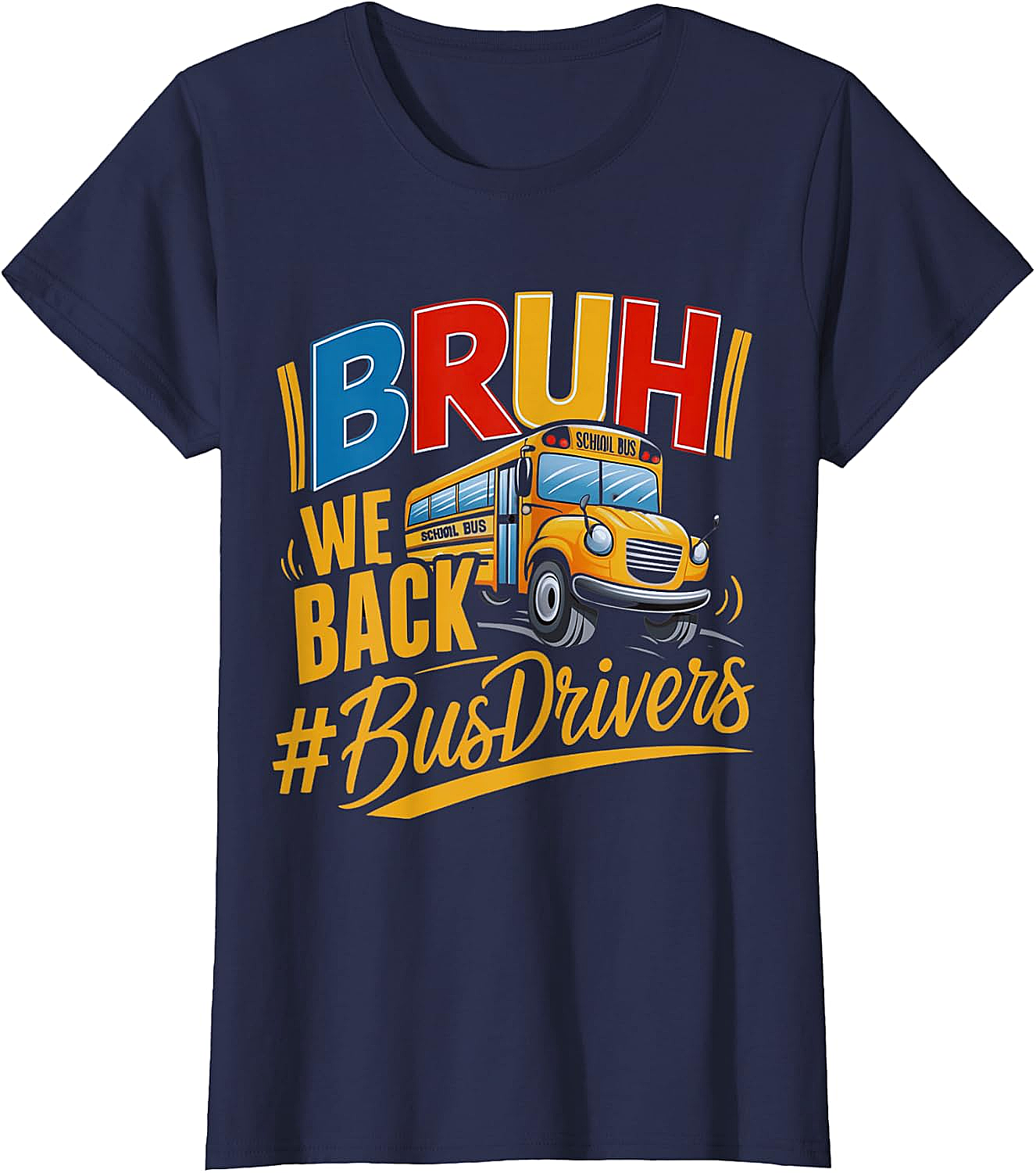 Funny Bruh We Back Bus Driver T-Shirt Back to School Tee