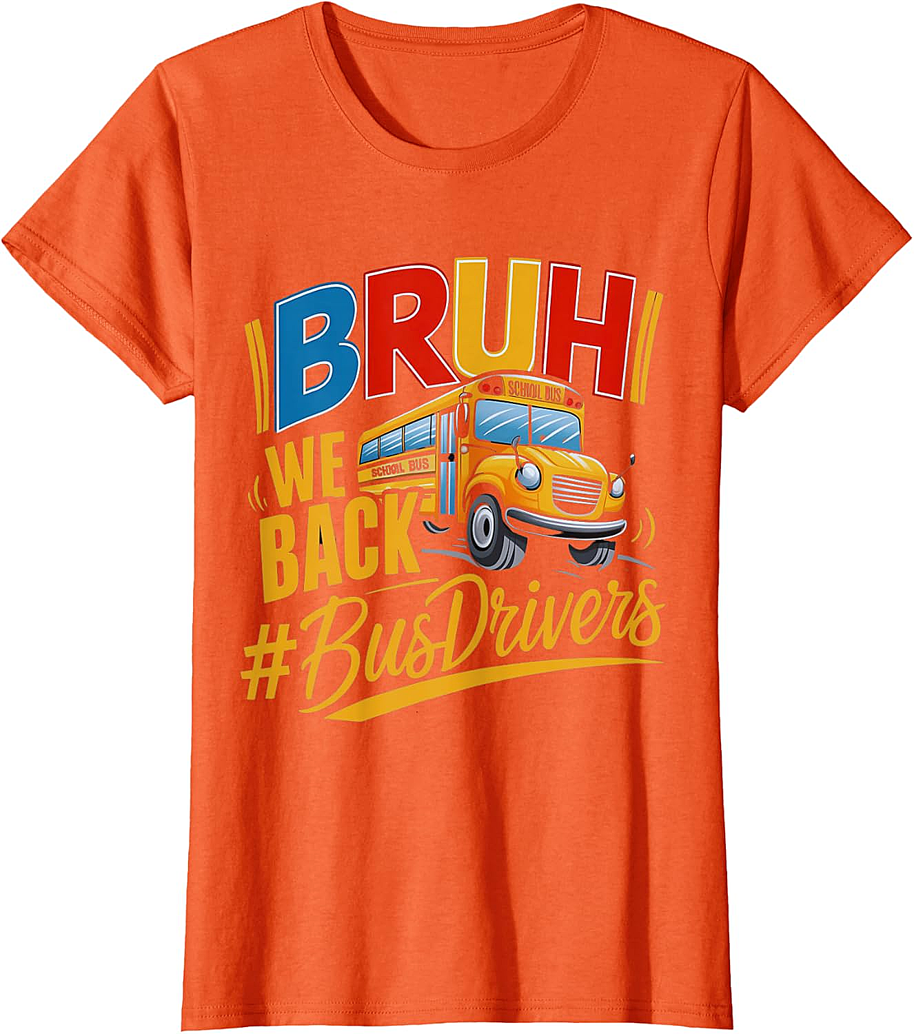 Funny Bruh We Back Bus Driver T-Shirt Back to School Tee