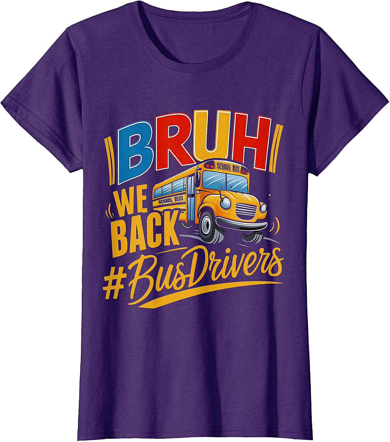 Funny Bruh We Back Bus Driver T-Shirt Back to School Tee