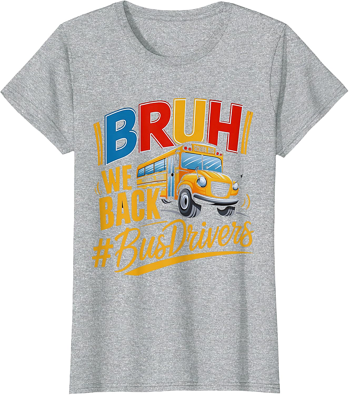 Funny Bruh We Back Bus Driver T-Shirt Back to School Tee