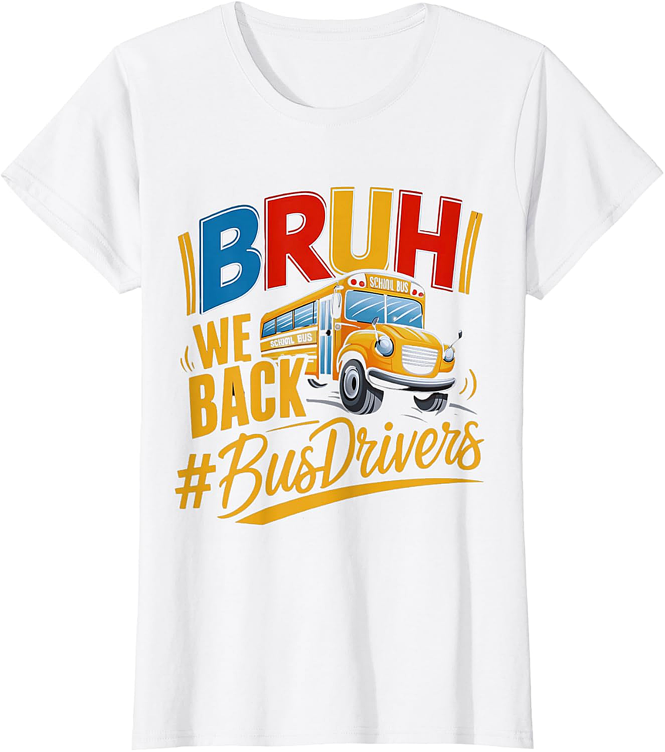 Funny Bruh We Back Bus Driver T-Shirt Back to School Tee