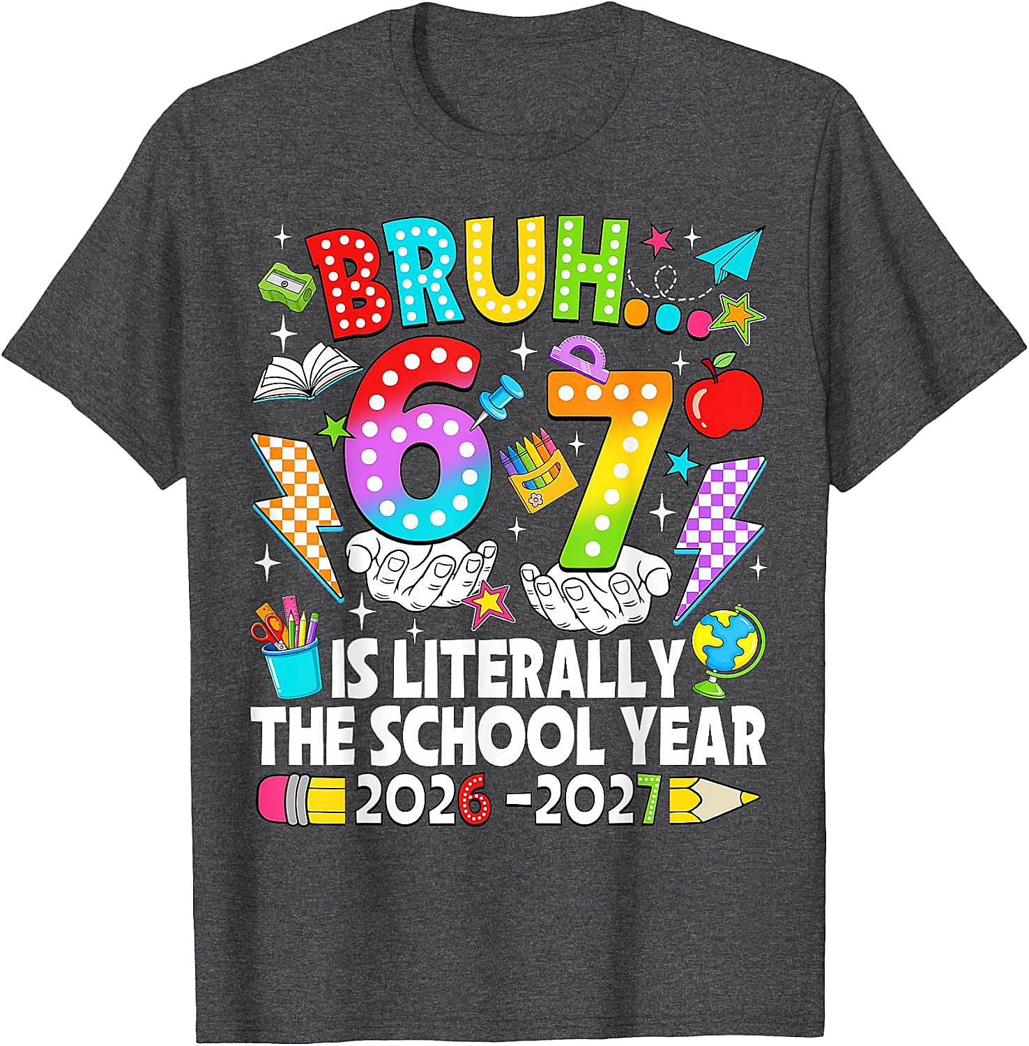 Bruh 6 7 School Year 2026-2027 Meme Back to School Tee