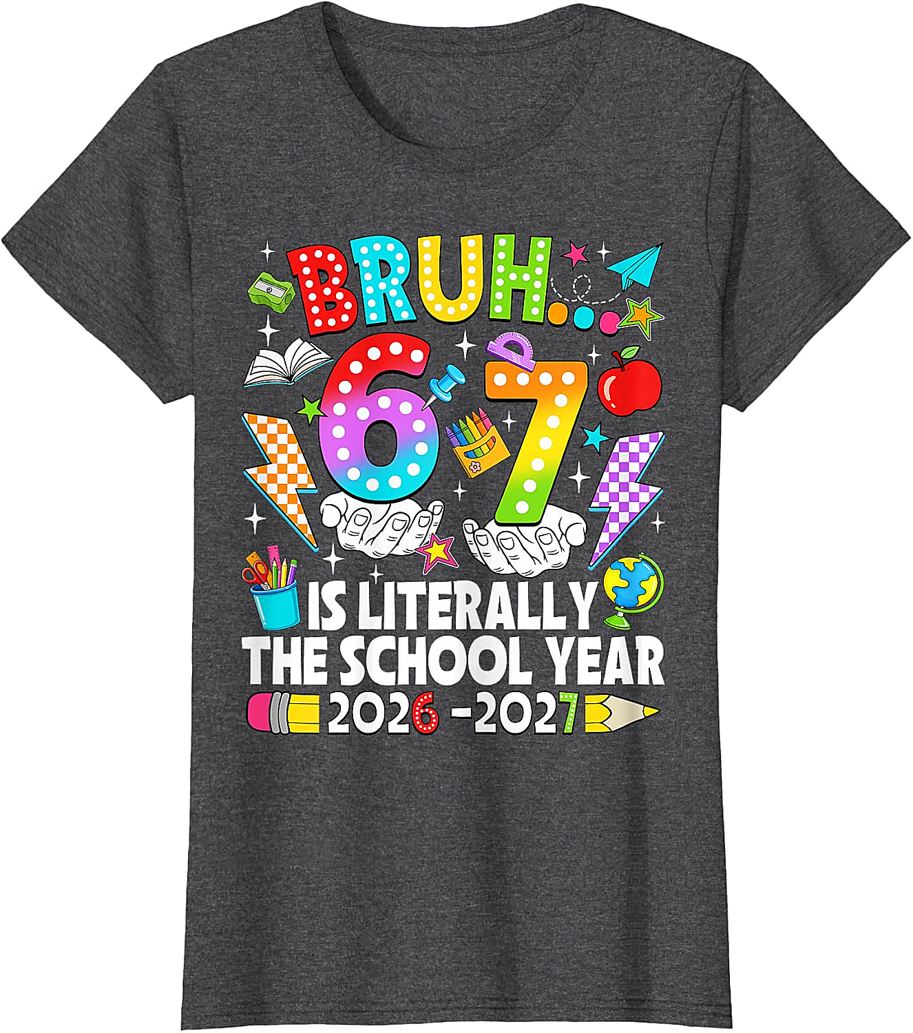 Bruh 6 7 School Year 2026-2027 Meme Back to School Tee
