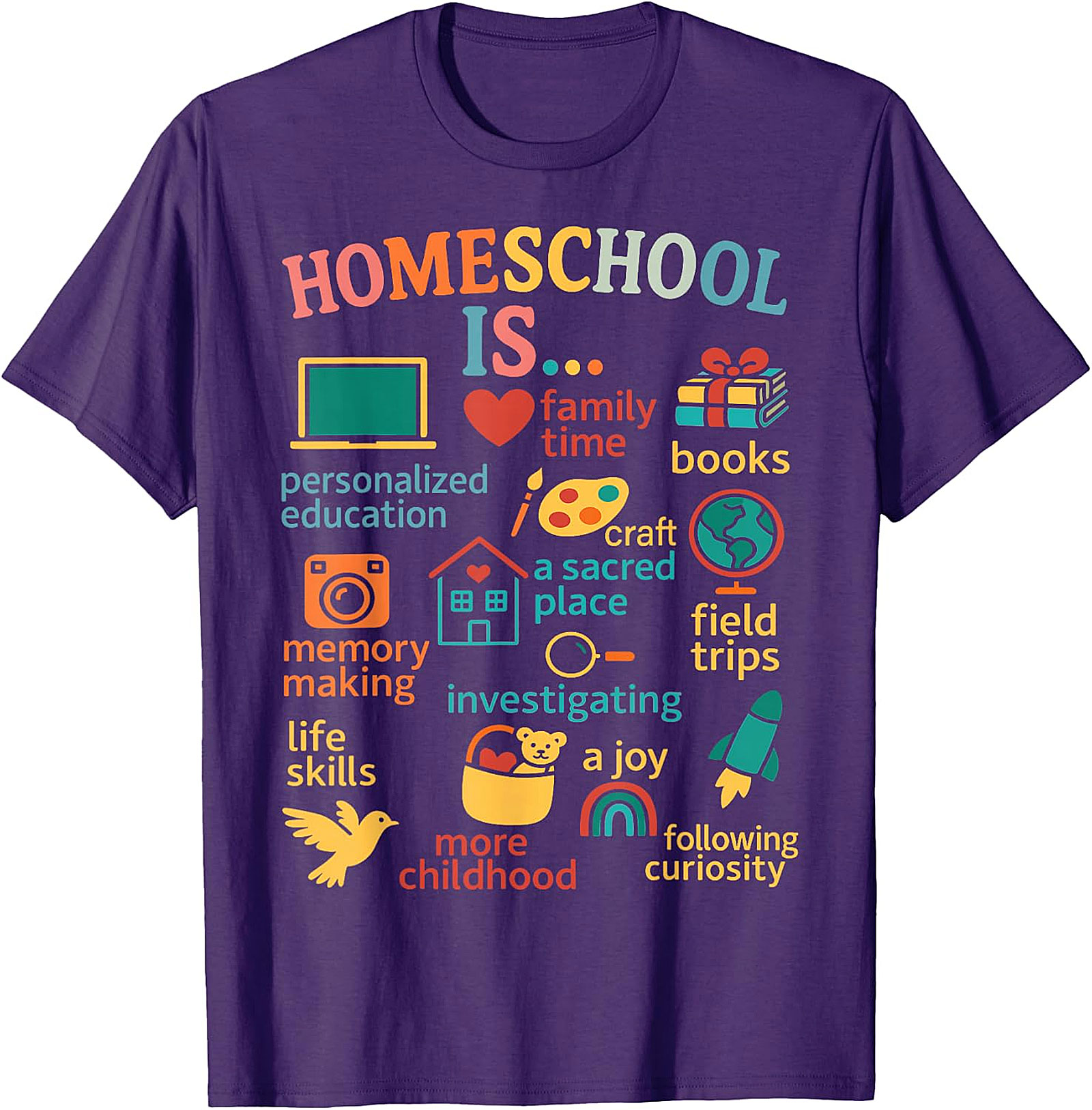 Homeschool Is... Everything Tee - Celebrate Your Journey  T-shirt.