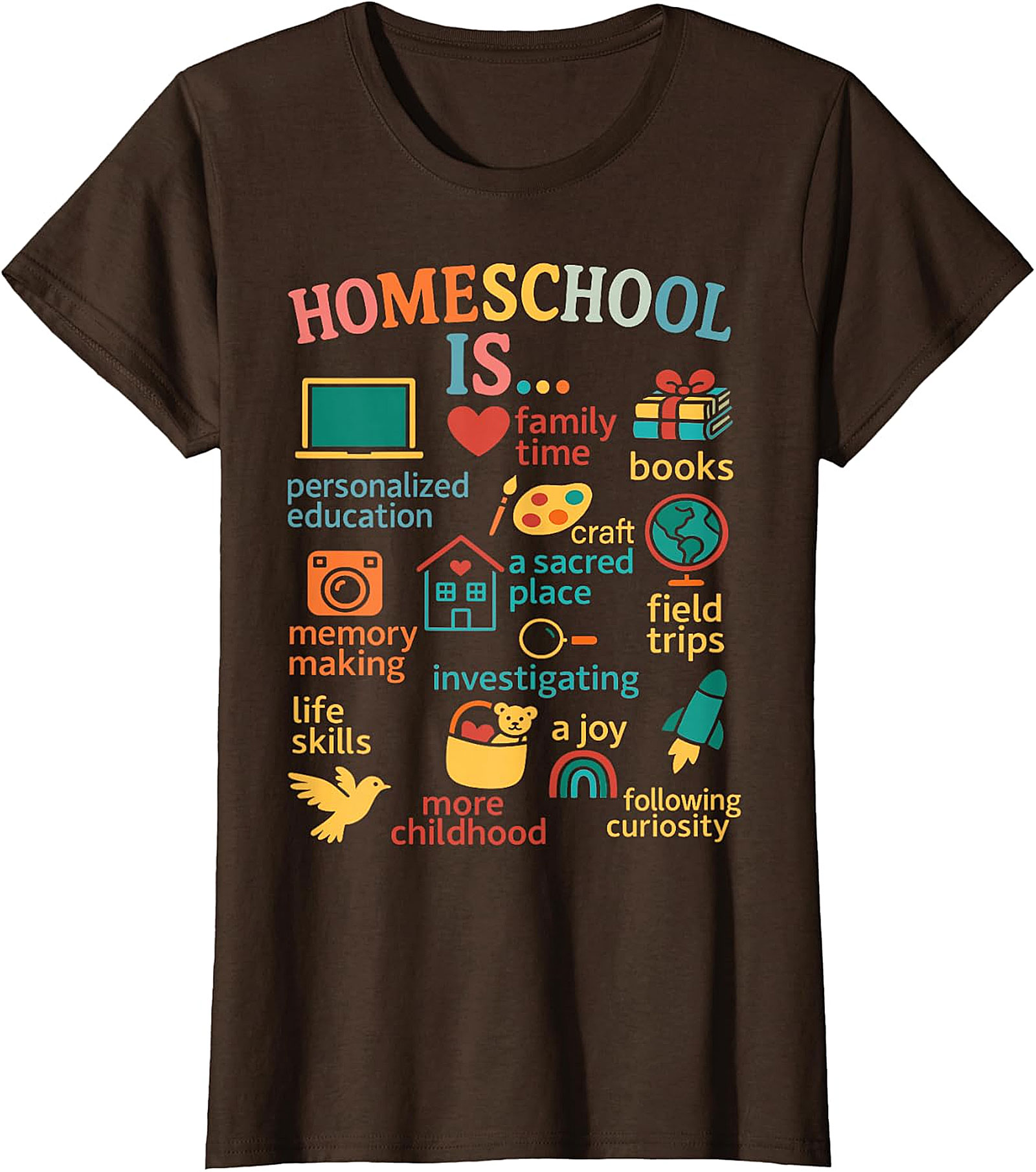 Homeschool Is... Everything Tee - Celebrate Your Journey  T-shirt.