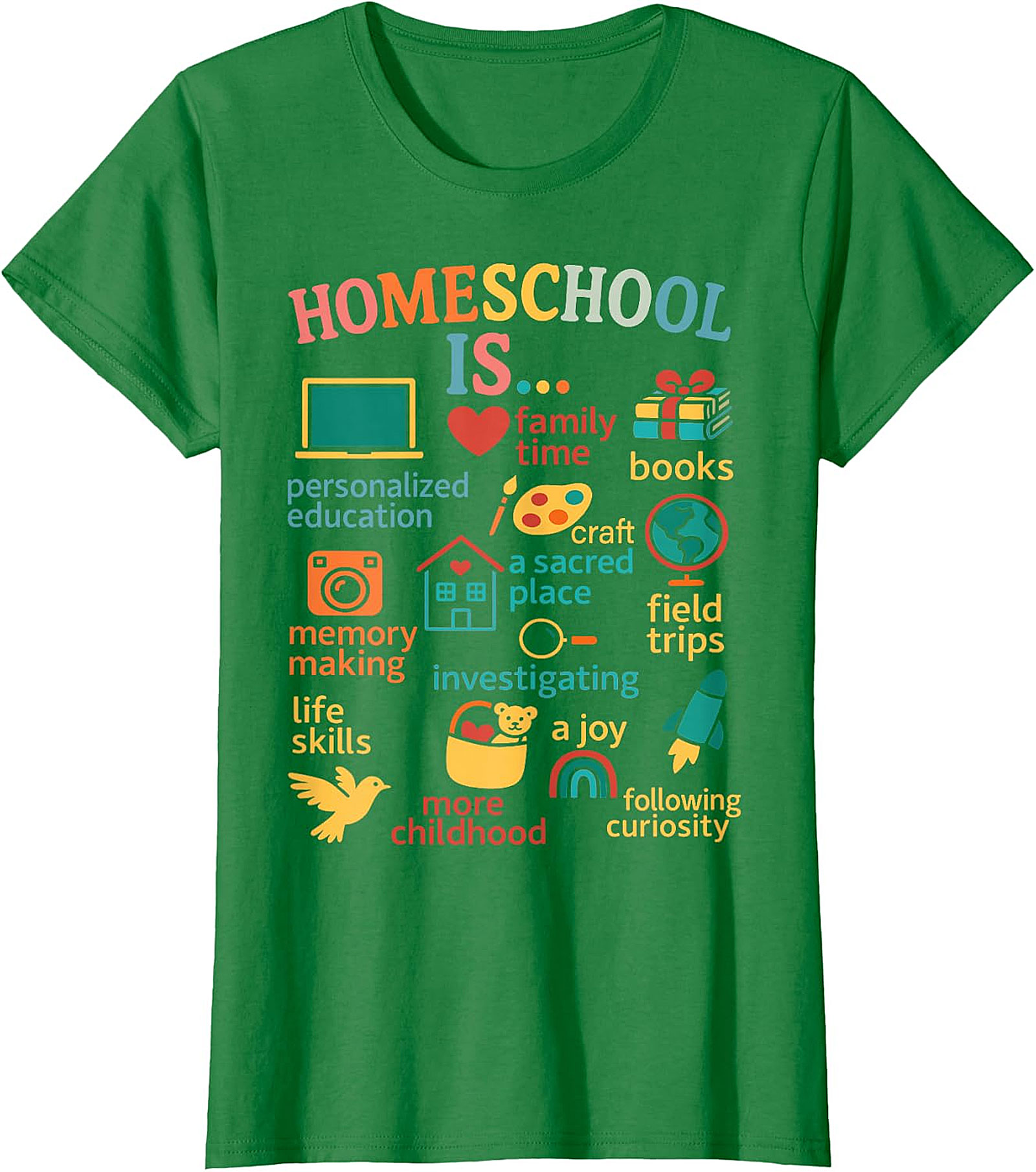 Homeschool Is... Everything Tee - Celebrate Your Journey  T-shirt.
