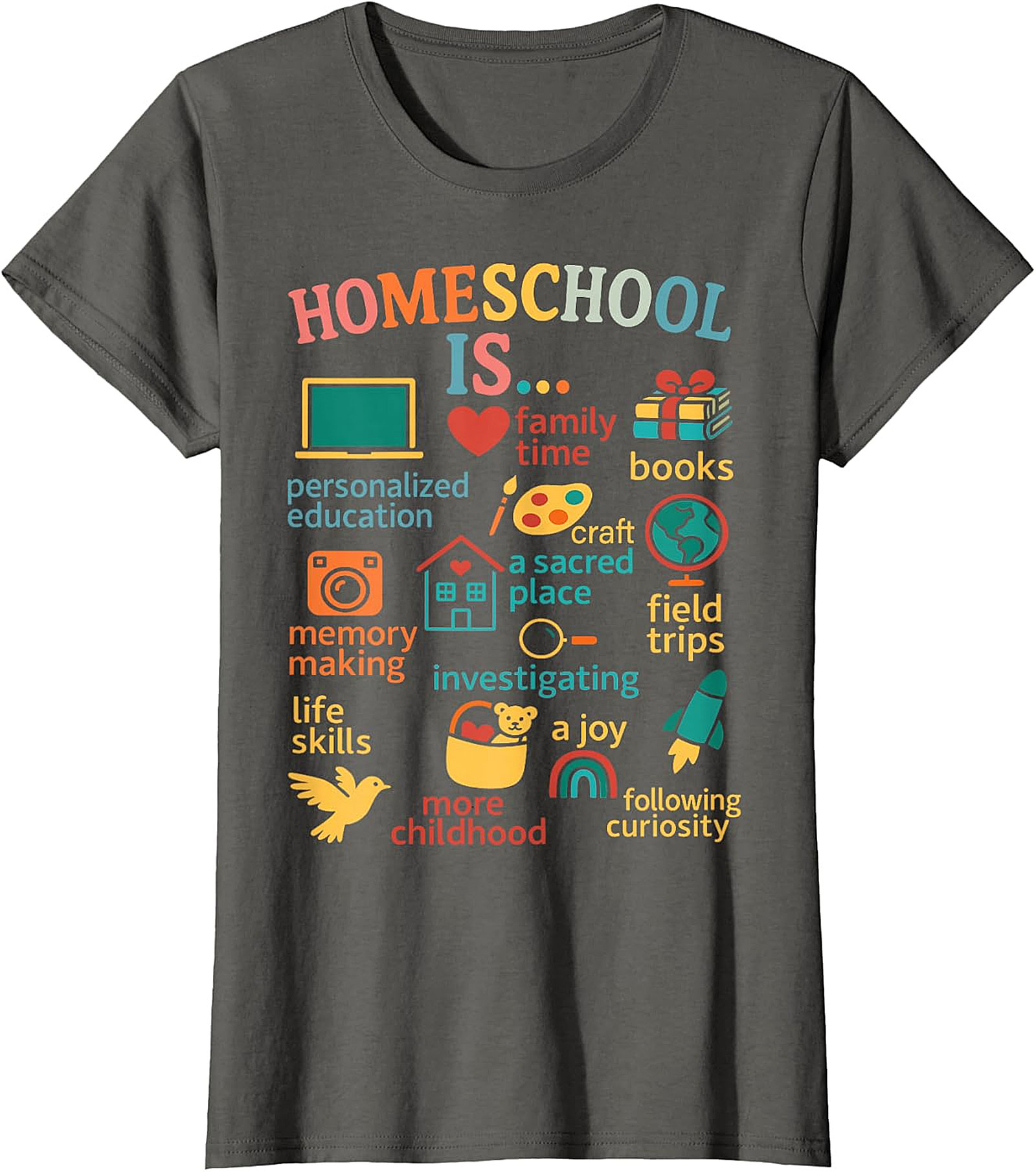 Homeschool Is... Everything Tee - Celebrate Your Journey  T-shirt.