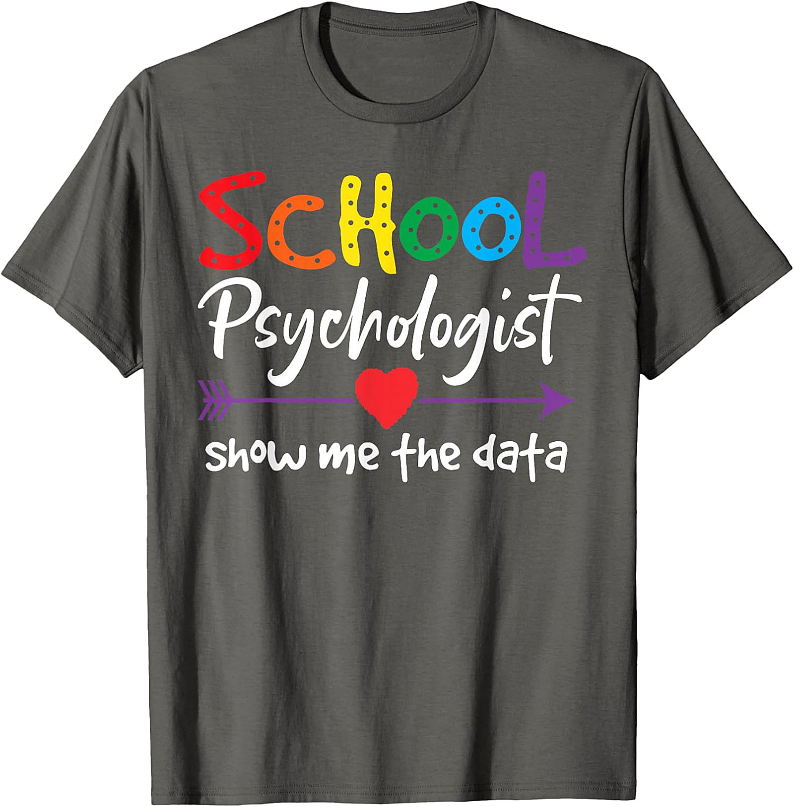 School Psychologist "Show Me The Data" Rainbow T-Shirt