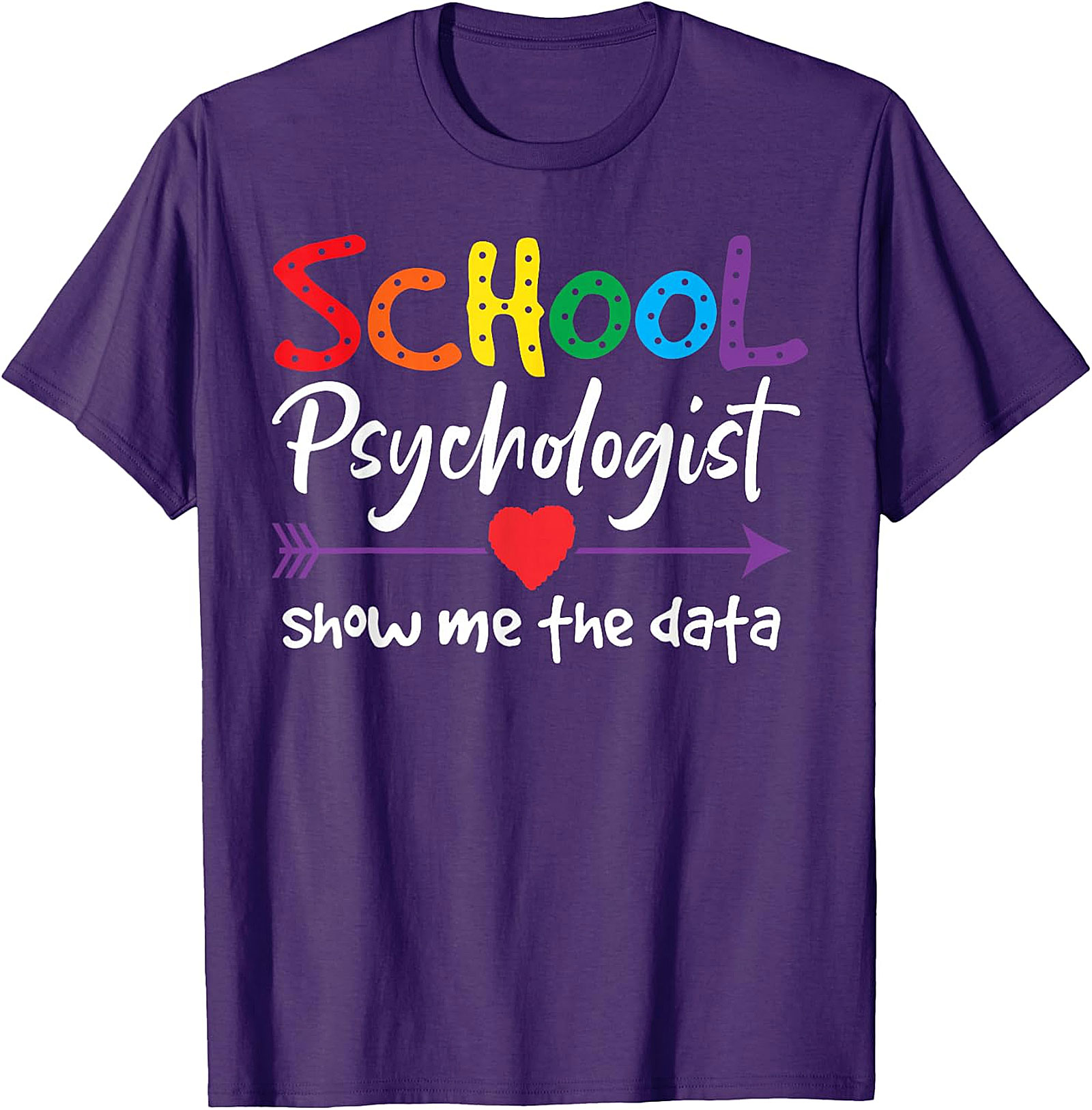 School Psychologist "Show Me The Data" Rainbow T-Shirt