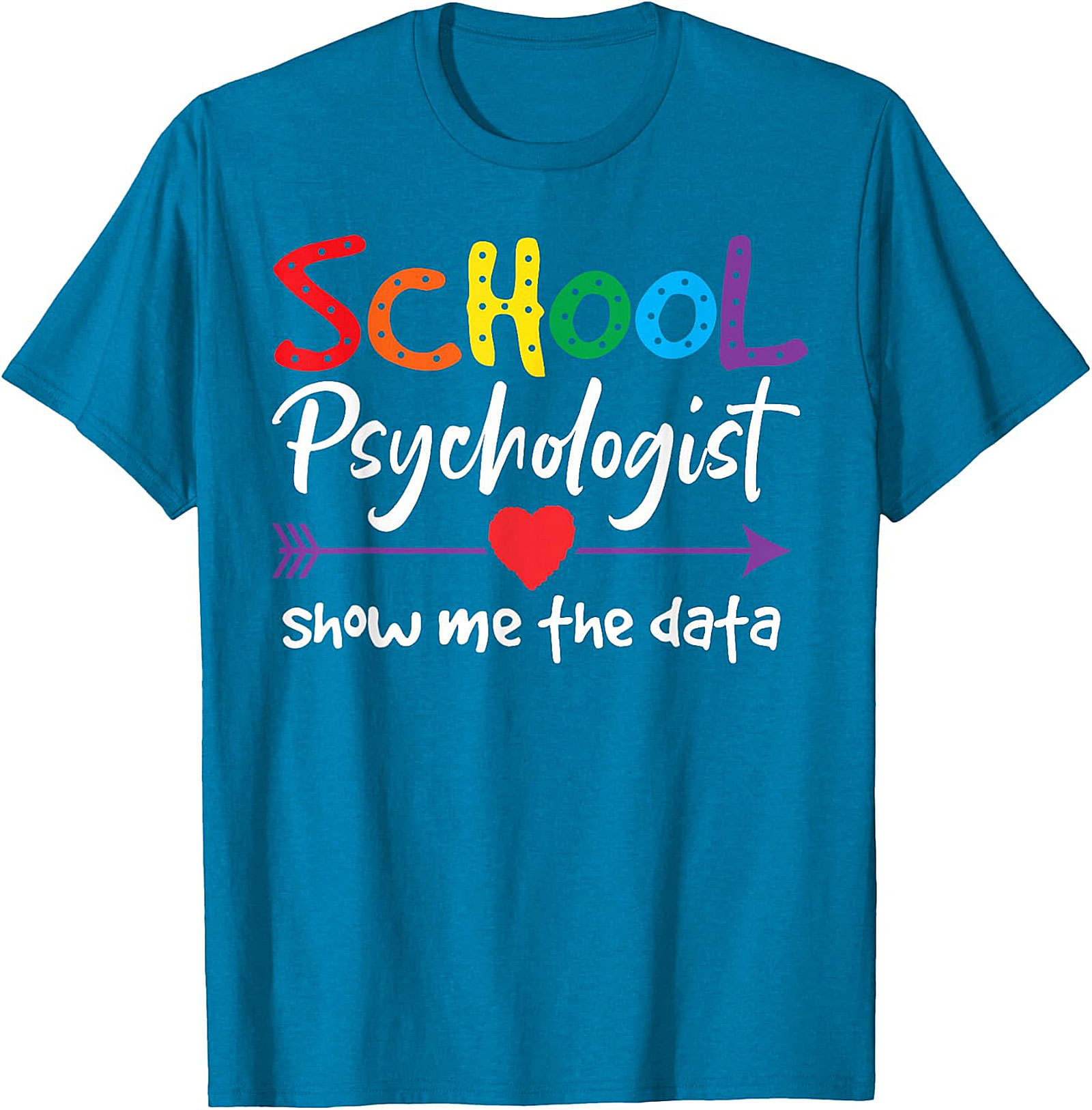 School Psychologist "Show Me The Data" Rainbow T-Shirt