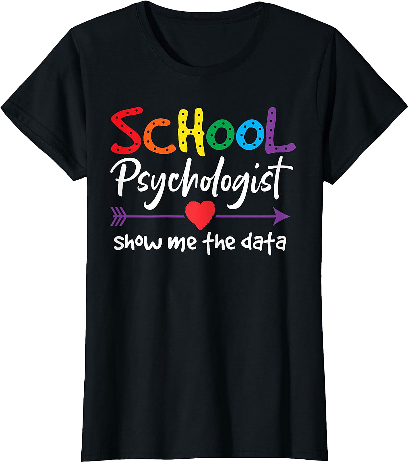School Psychologist "Show Me The Data" Rainbow T-Shirt