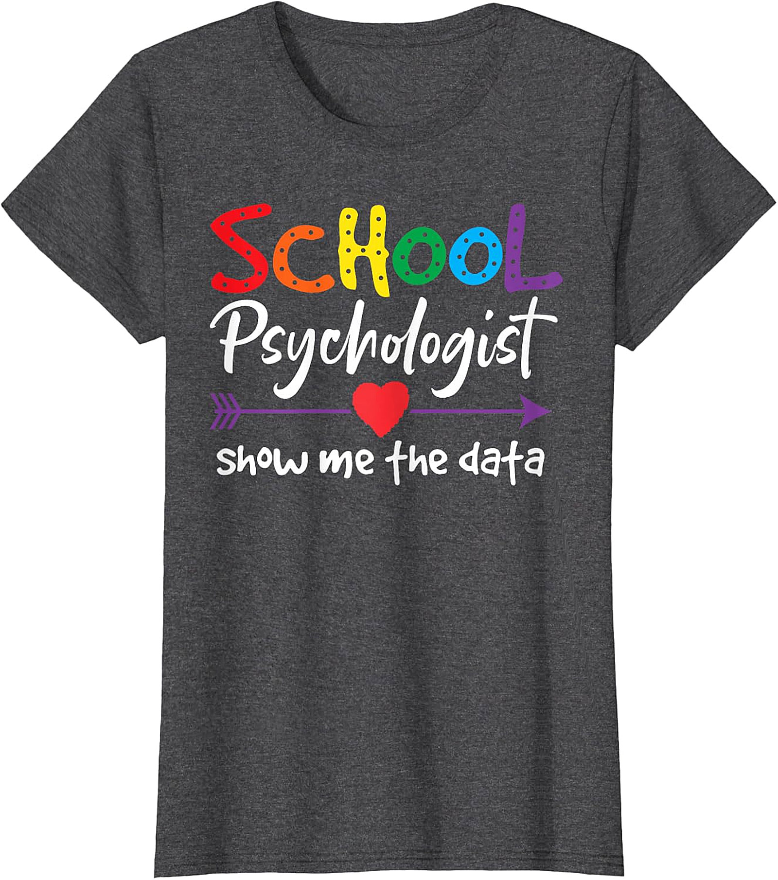School Psychologist "Show Me The Data" Rainbow T-Shirt