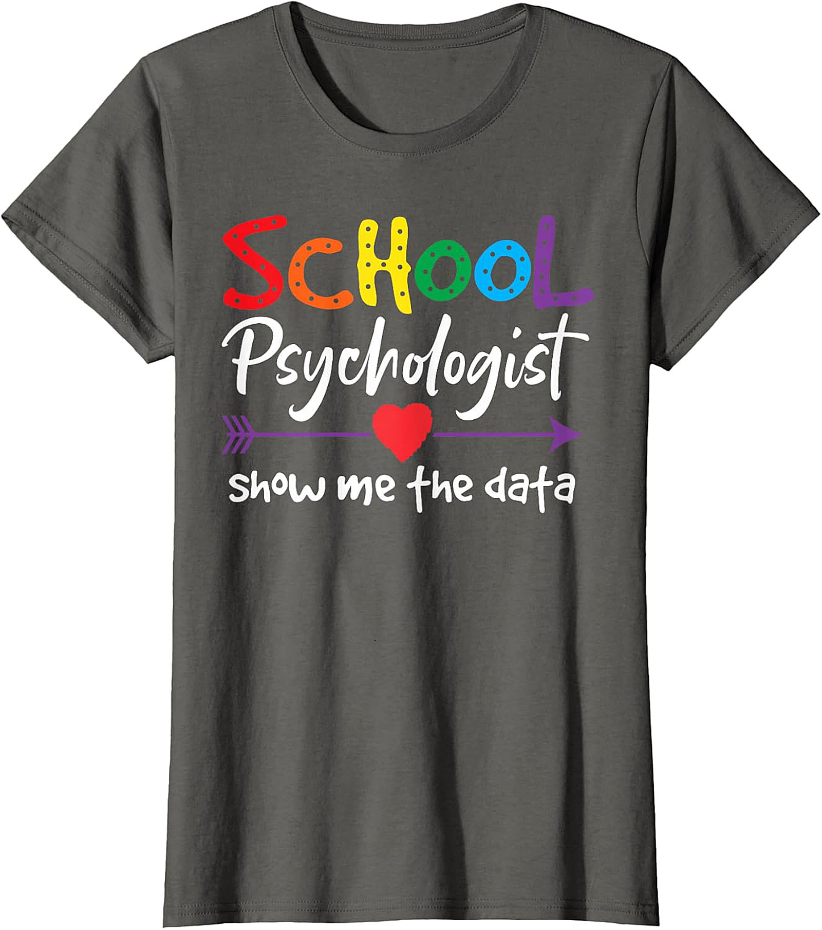 School Psychologist "Show Me The Data" Rainbow T-Shirt