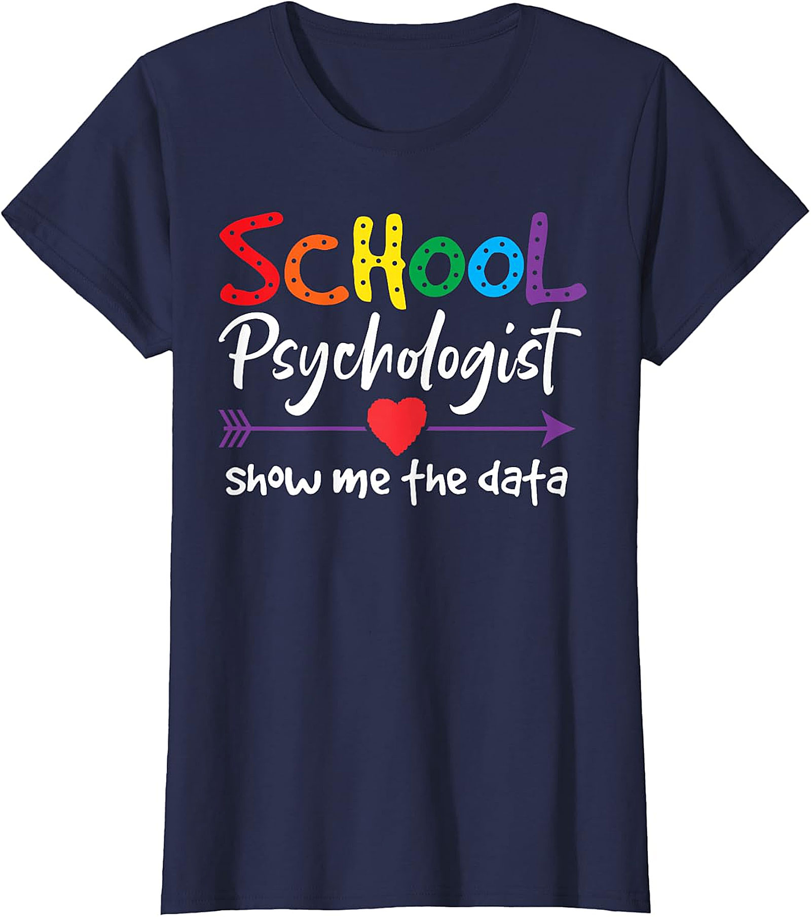 School Psychologist "Show Me The Data" Rainbow T-Shirt