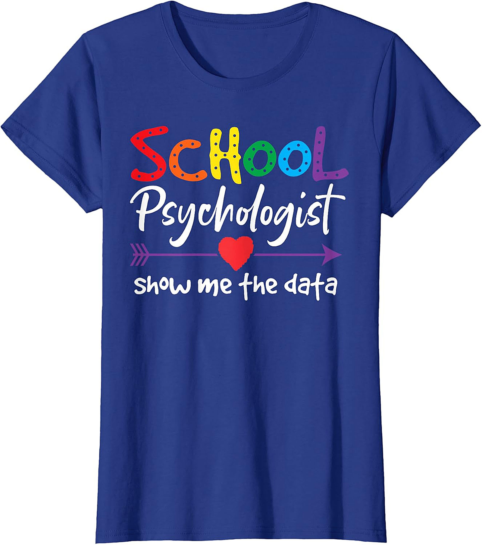School Psychologist "Show Me The Data" Rainbow T-Shirt