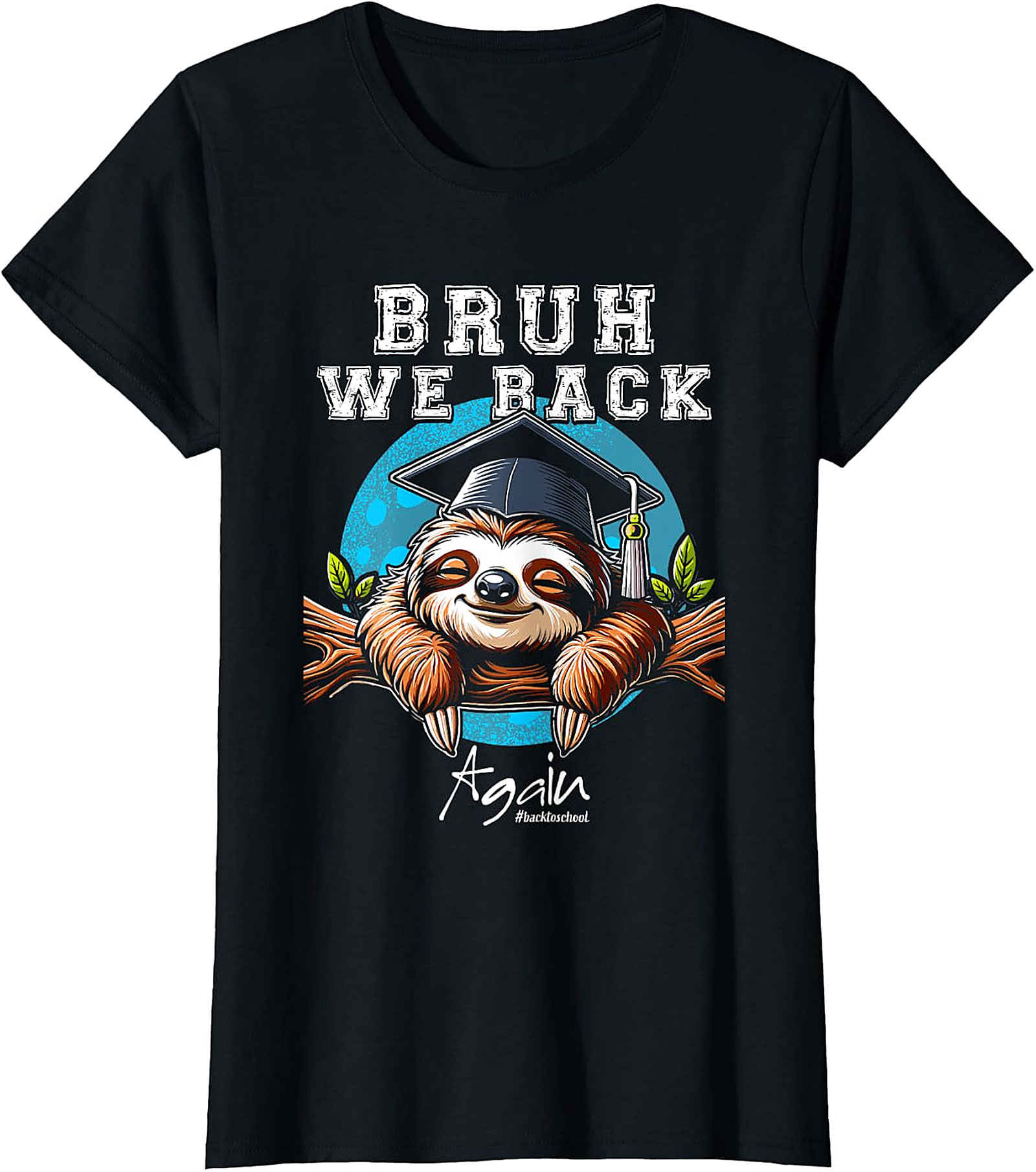 Bruh We Rack Again Sloth Back to School T-Shirt | Funny Sloth Tee